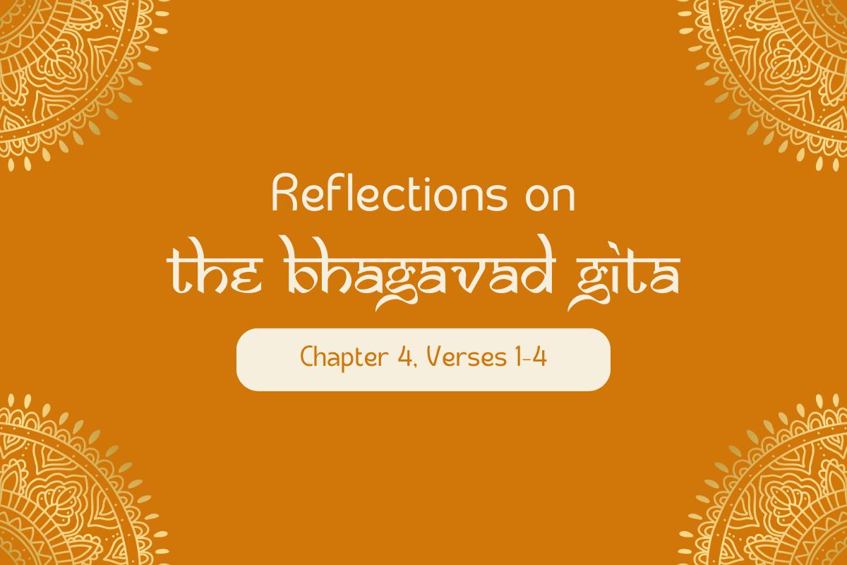 Bhagavad Gītā: Chapter 4, Verses 1–4
