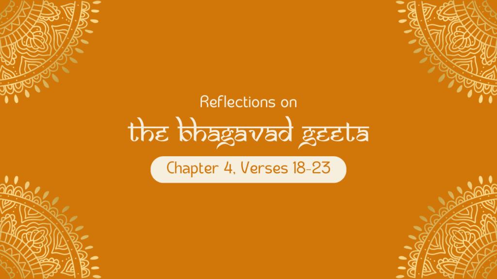 Bhagavad Geeta: Chapter 4, Verses 18-23