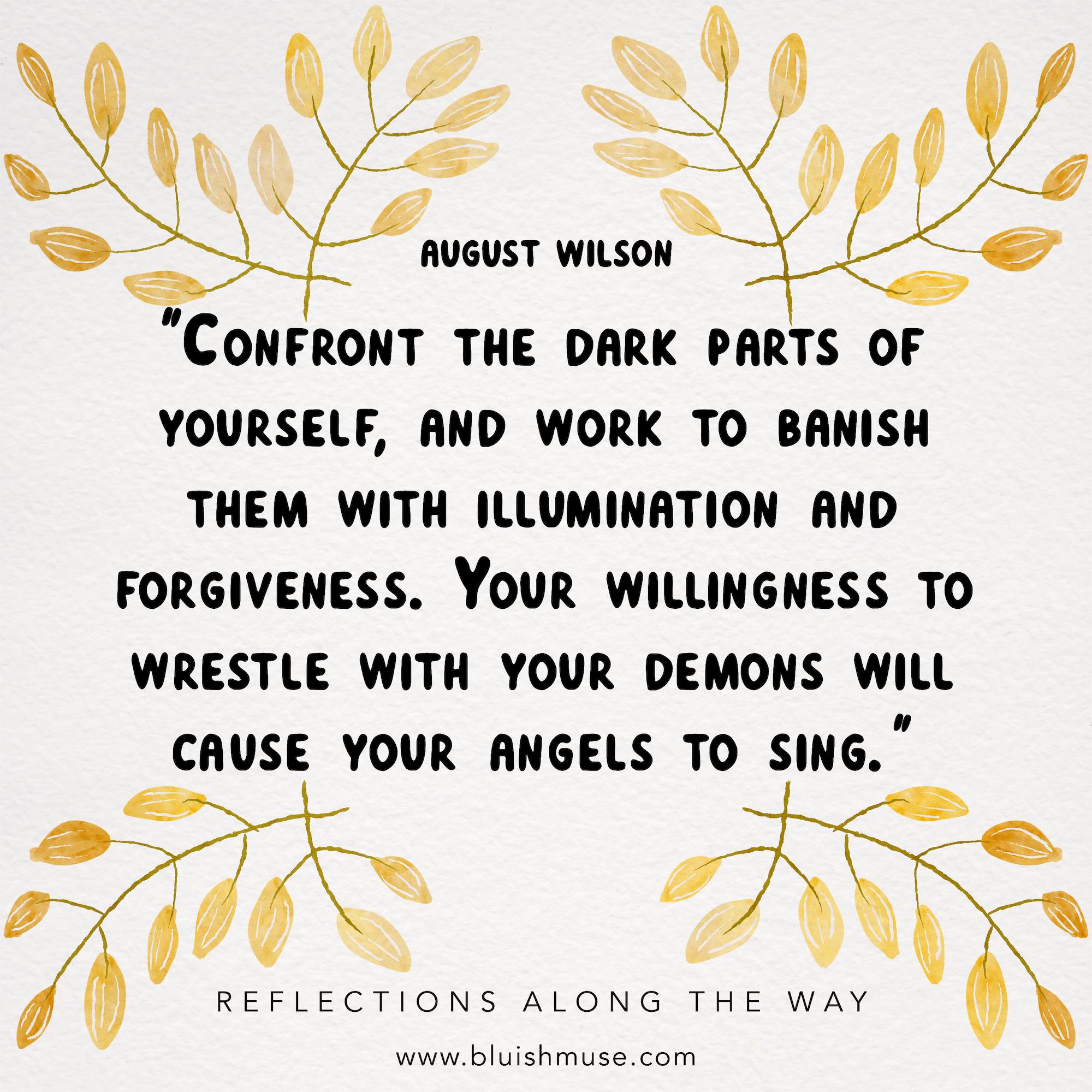 Confront the dark parts of yourself…