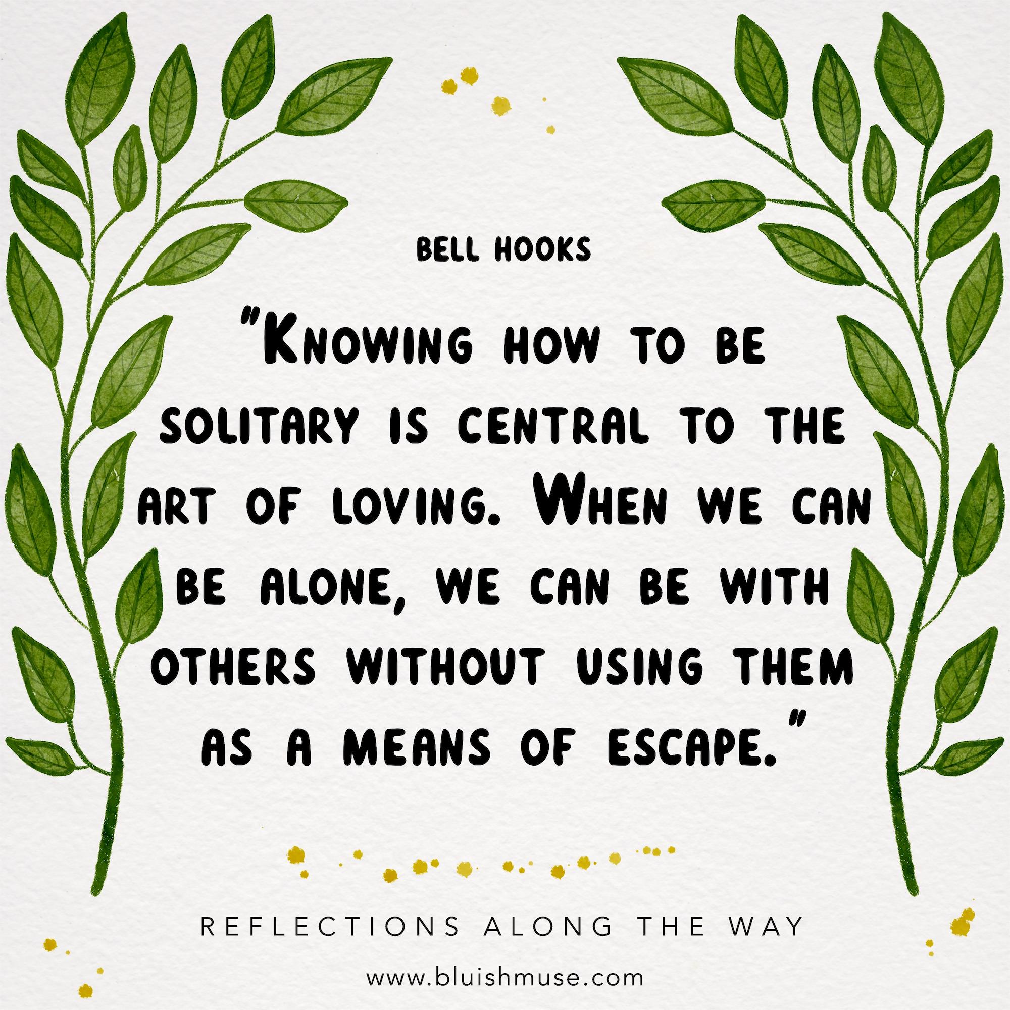 Knowing how to be solitary is central to…