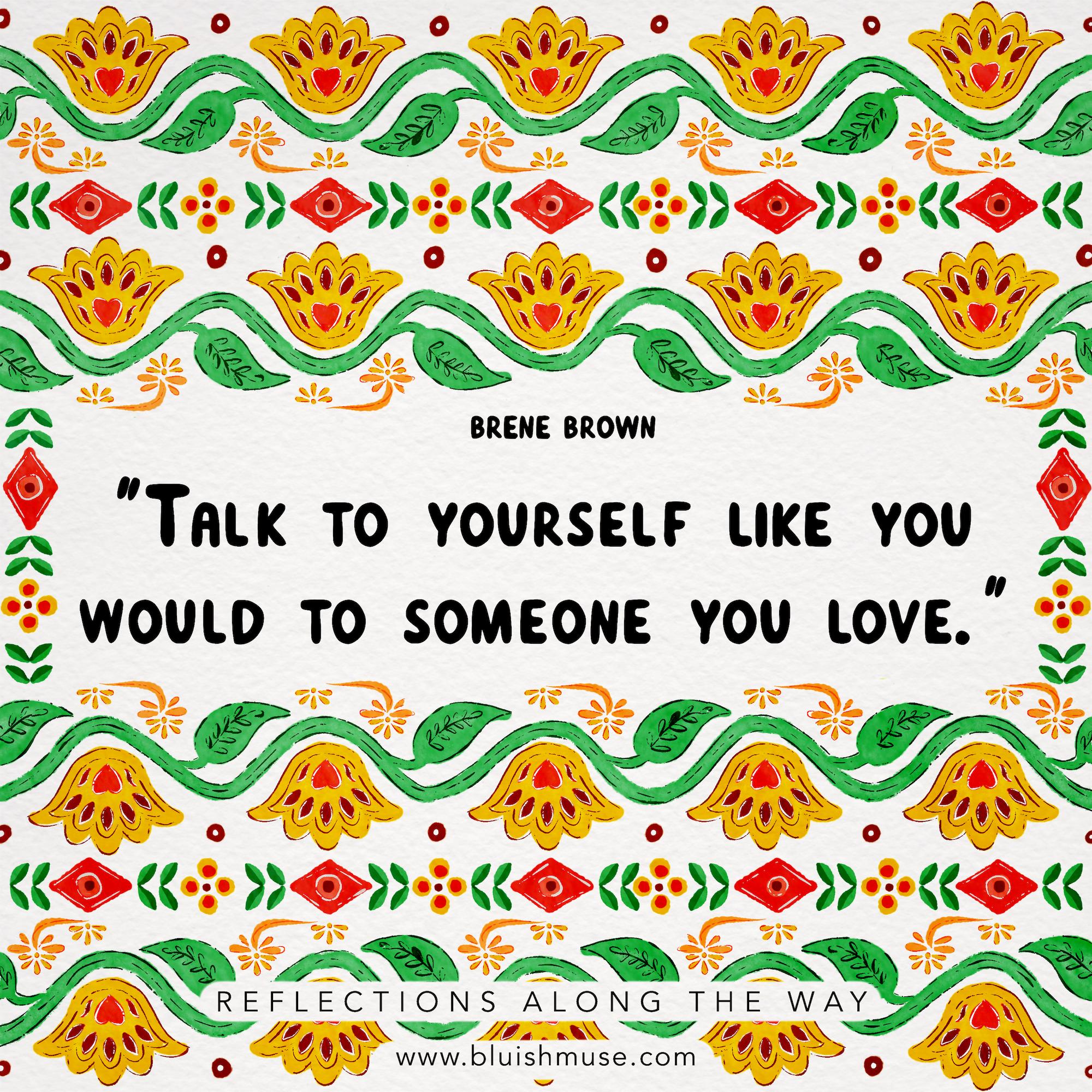 Talk to yourself like…