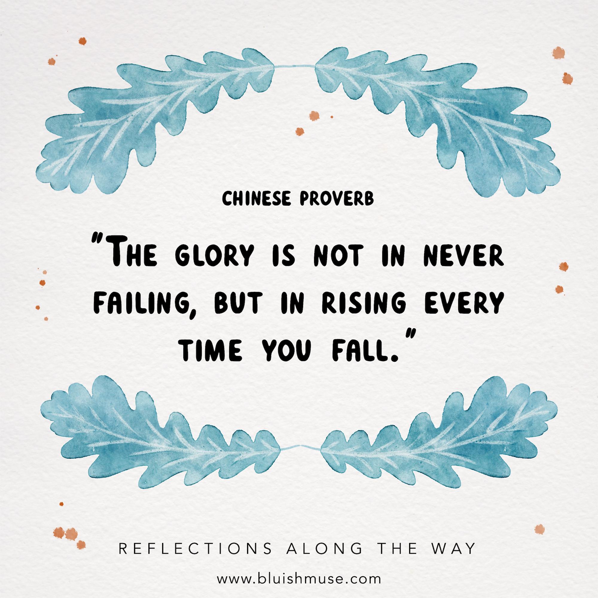 The glory is not in never failing…