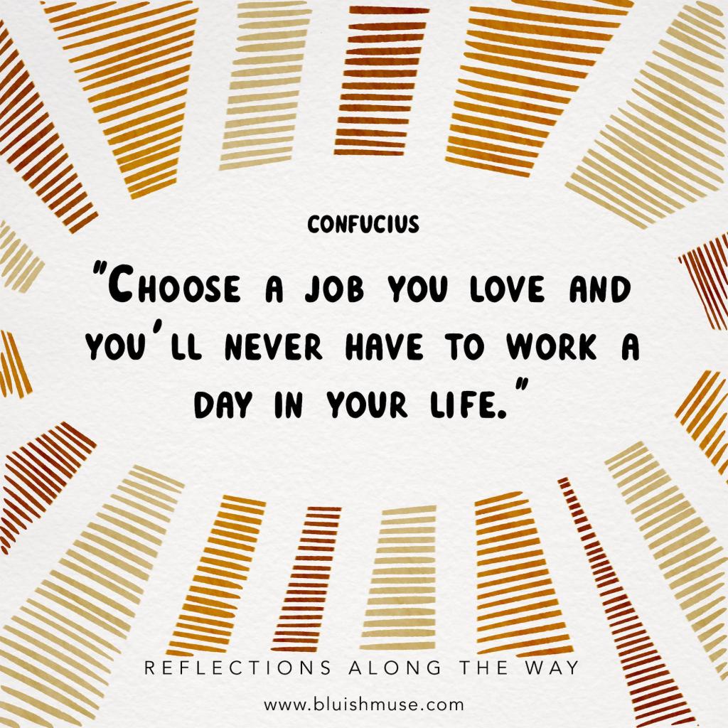 Choose a job you&nbsp;love…
