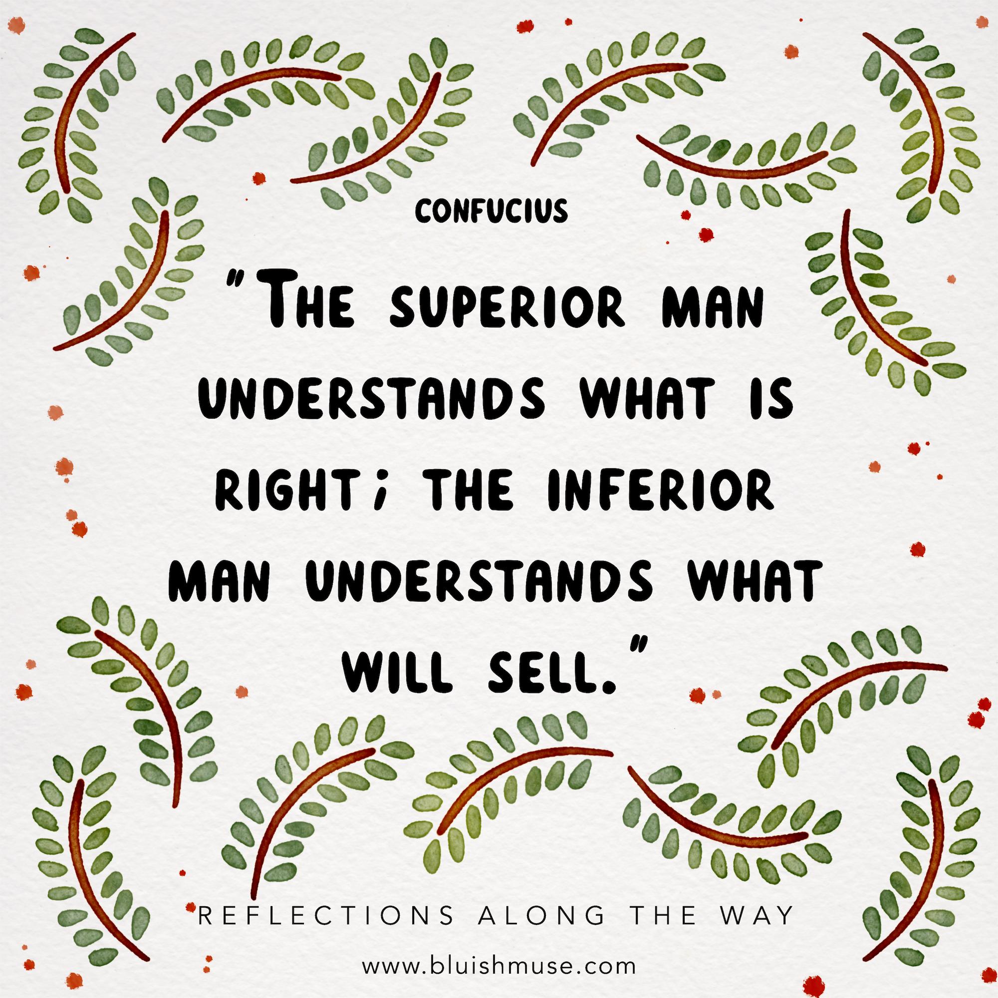 The superior man understands…