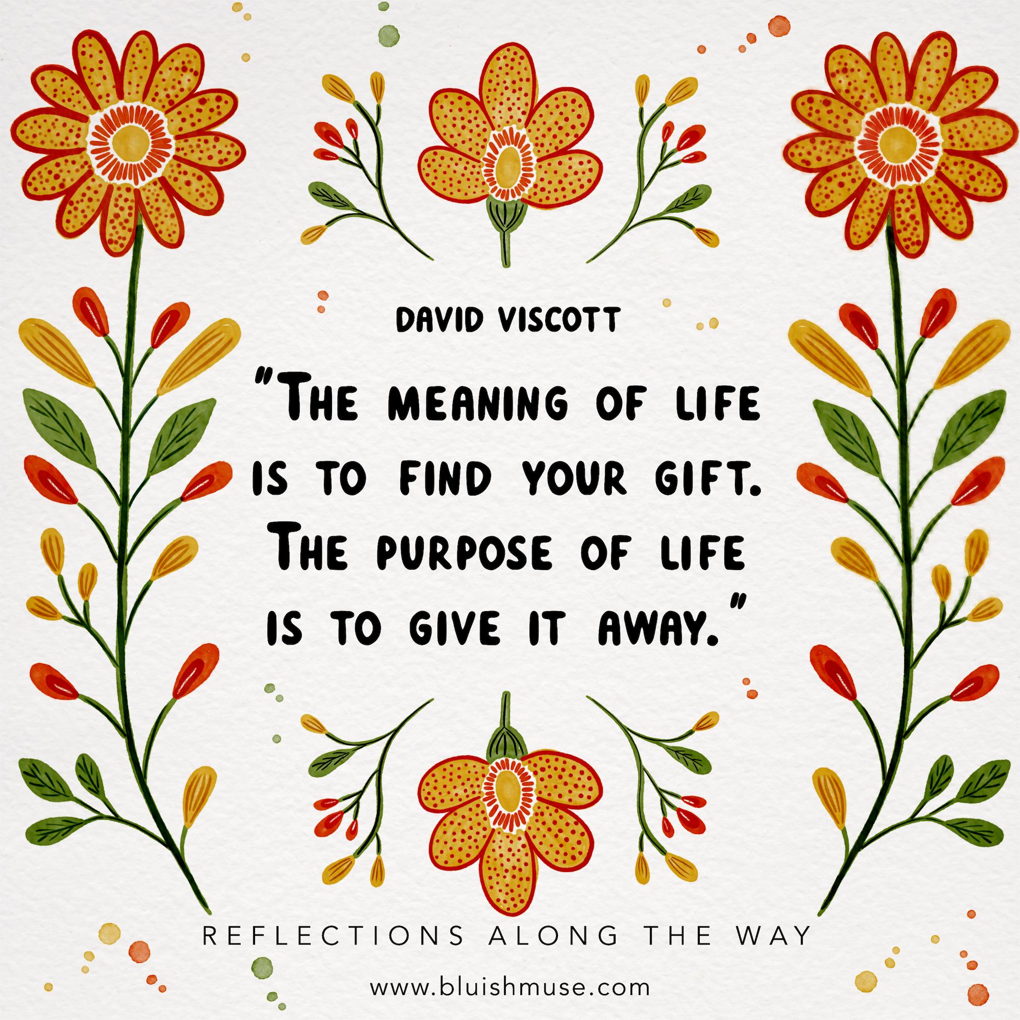 The meaning of life is to find…