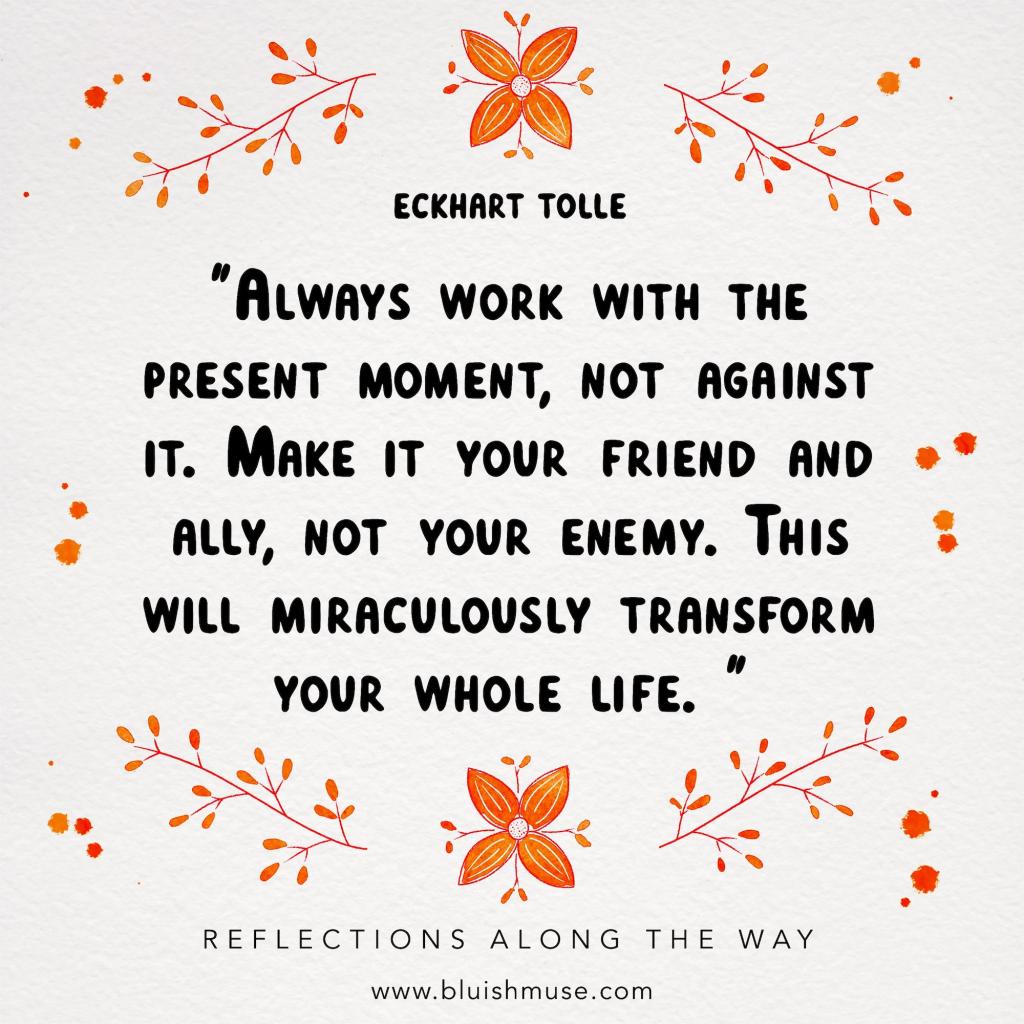 Always work with the present&nbsp;moment…