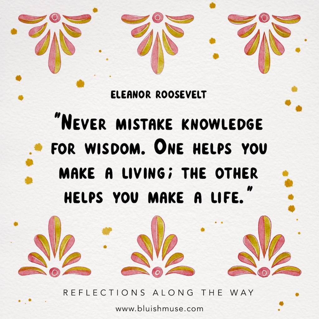 Never mistake knowledge for&nbsp;wisdom…