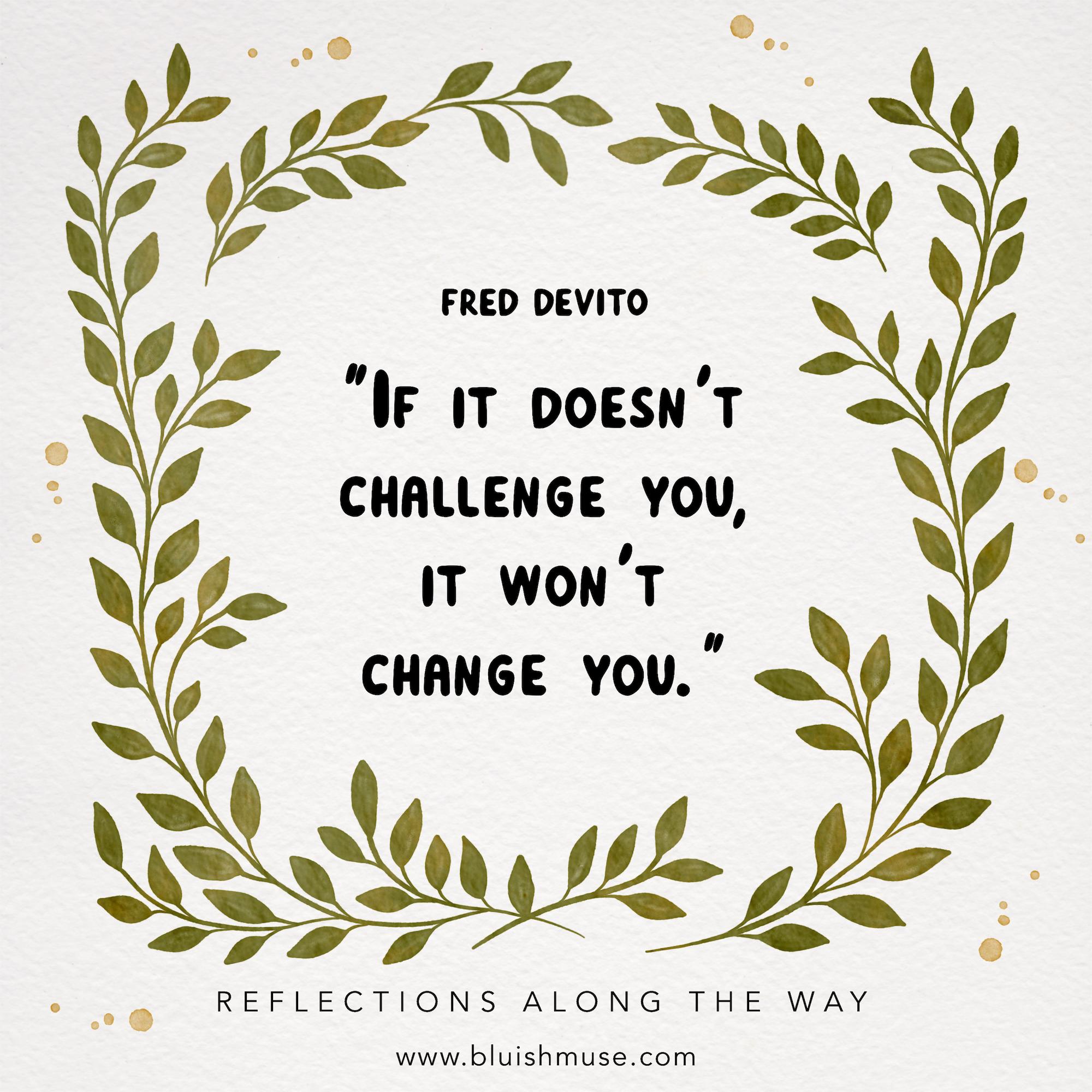 If it doesn’t challenge you…