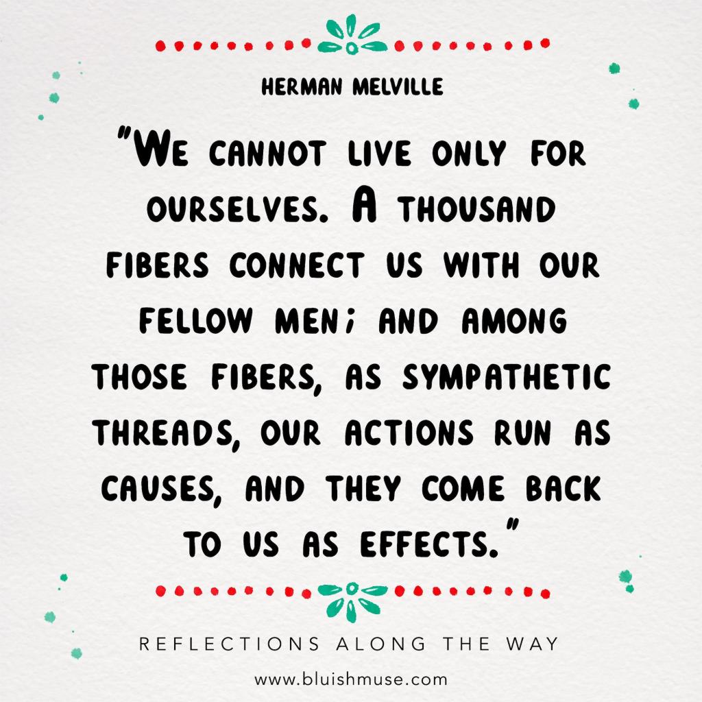 We cannot live only for ourselves…