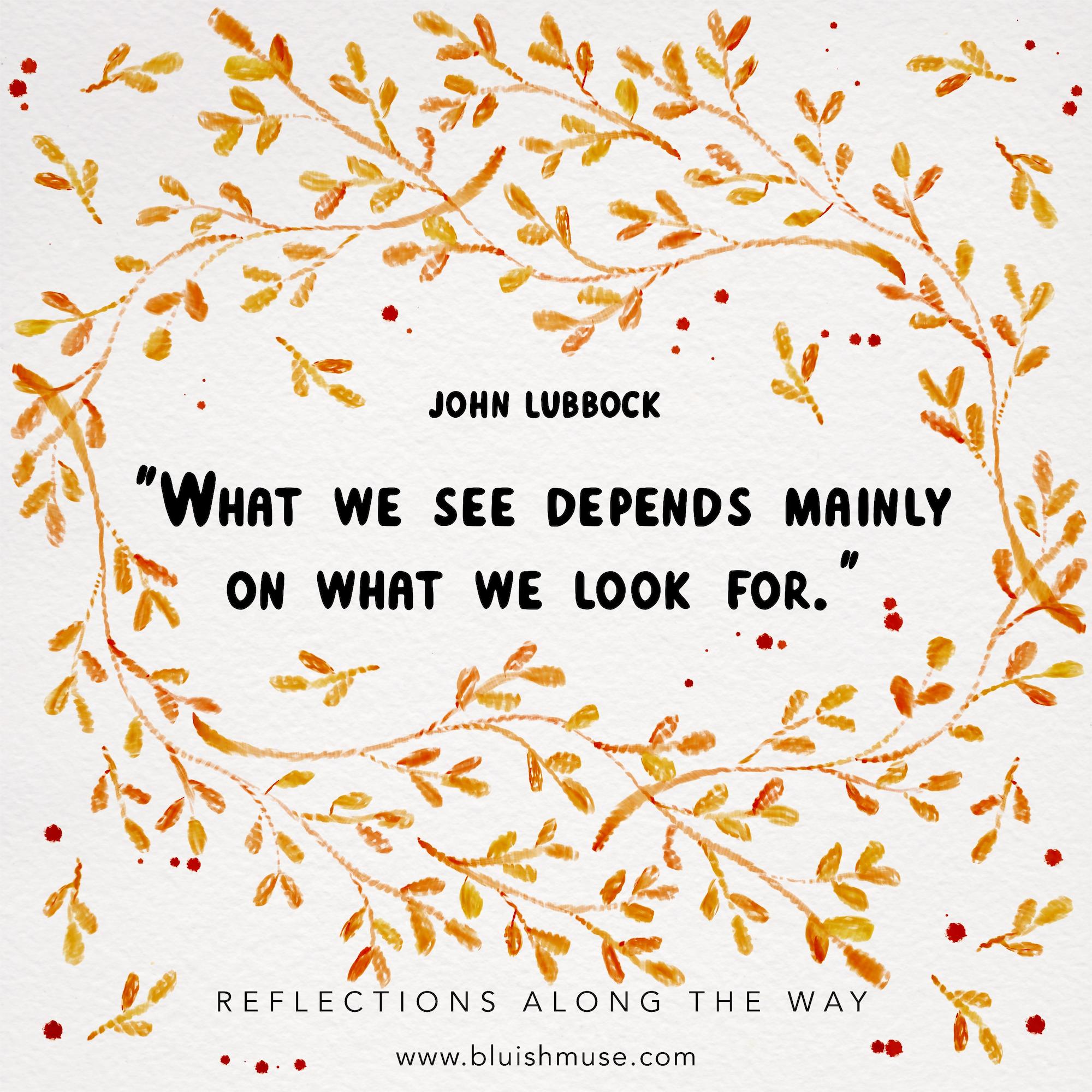 What we see depends mainly on…