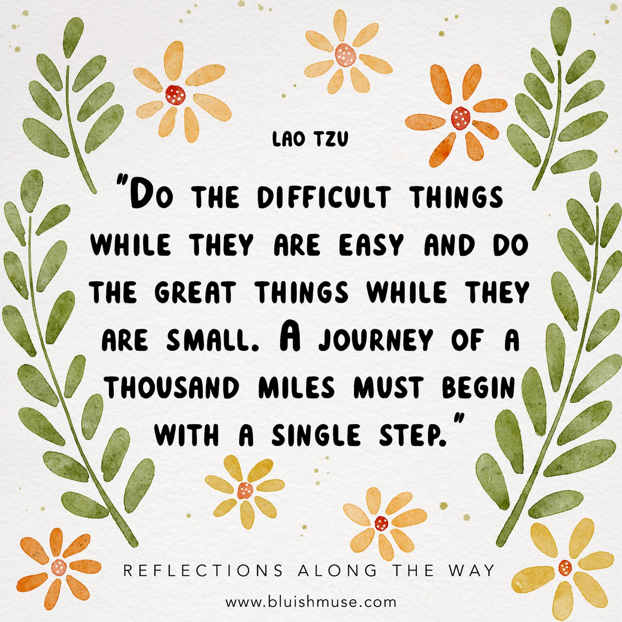 Do the difficult things while…
