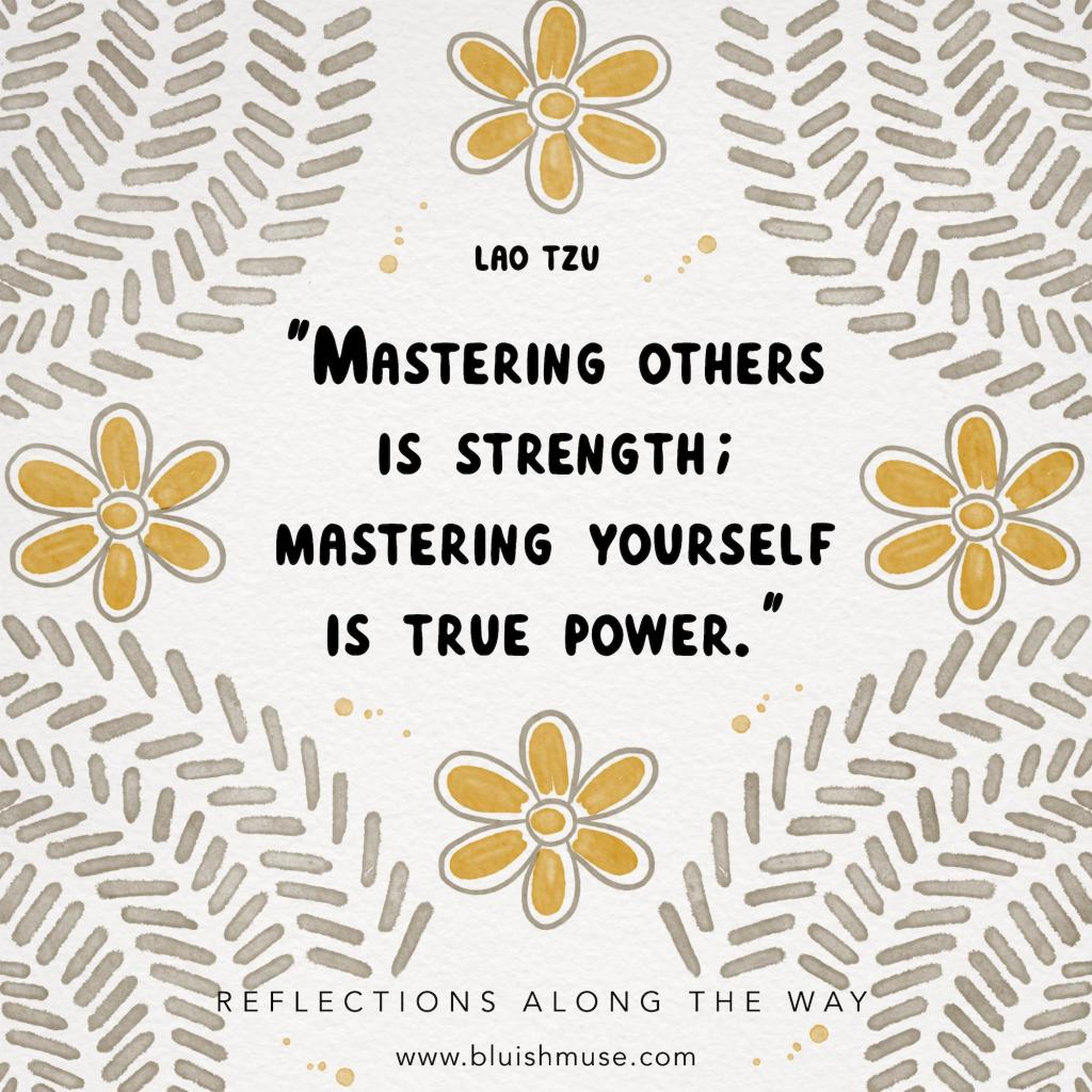 Mastering others is&nbsp;strength…