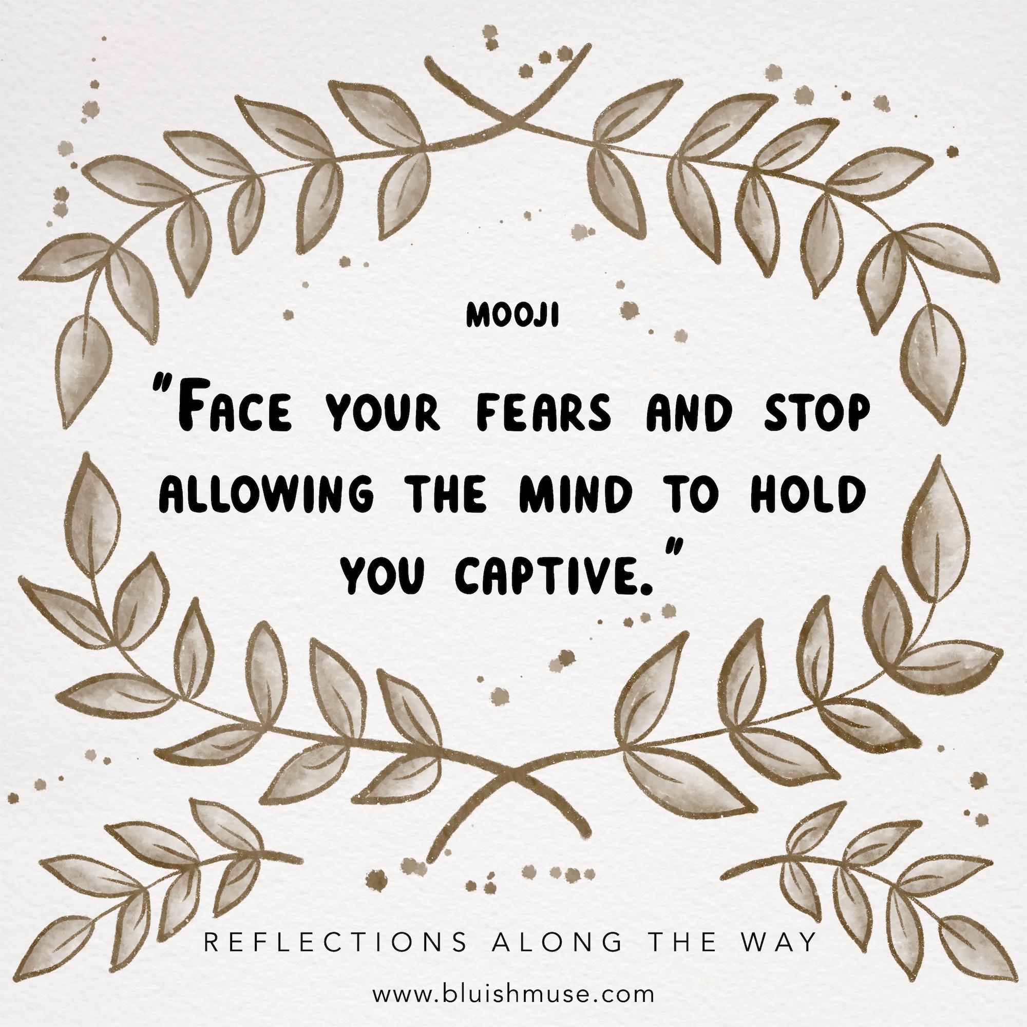 Face your fears…