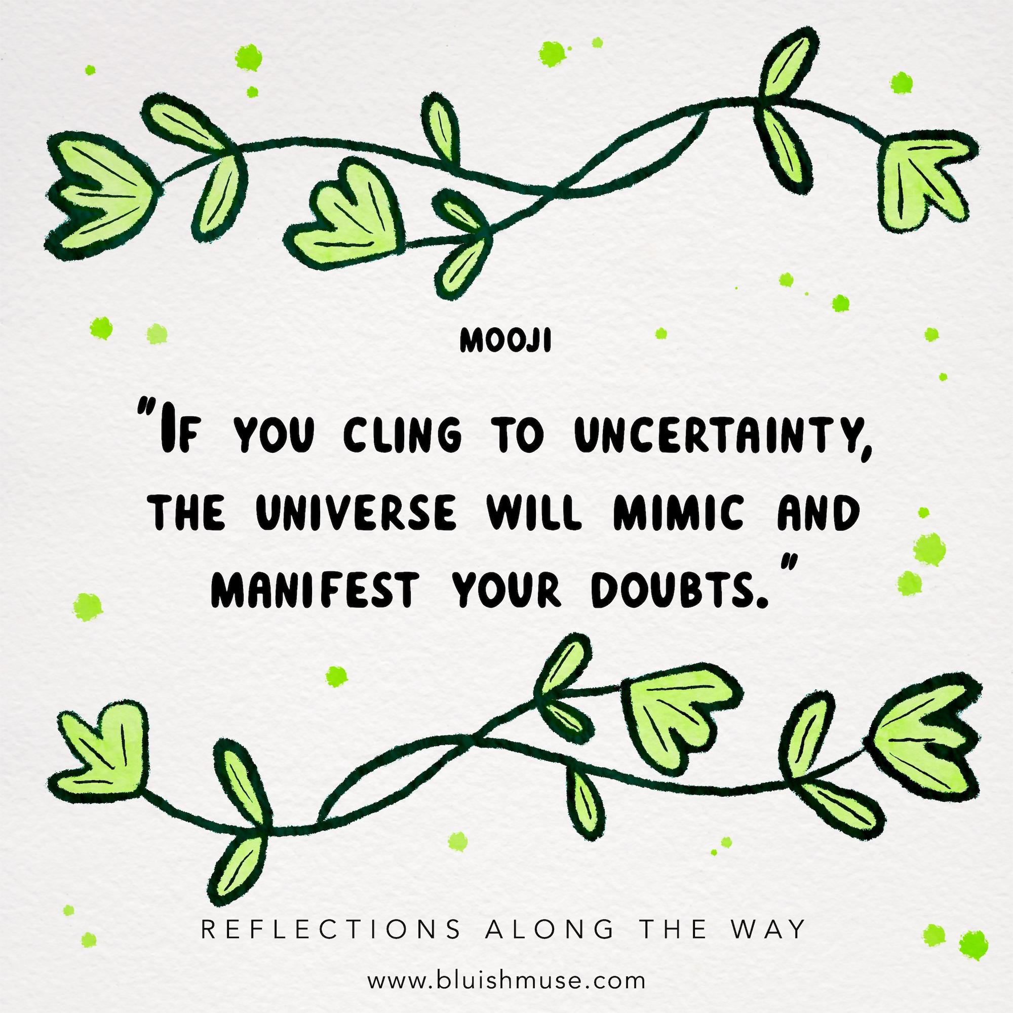 If you cling to uncertainty…