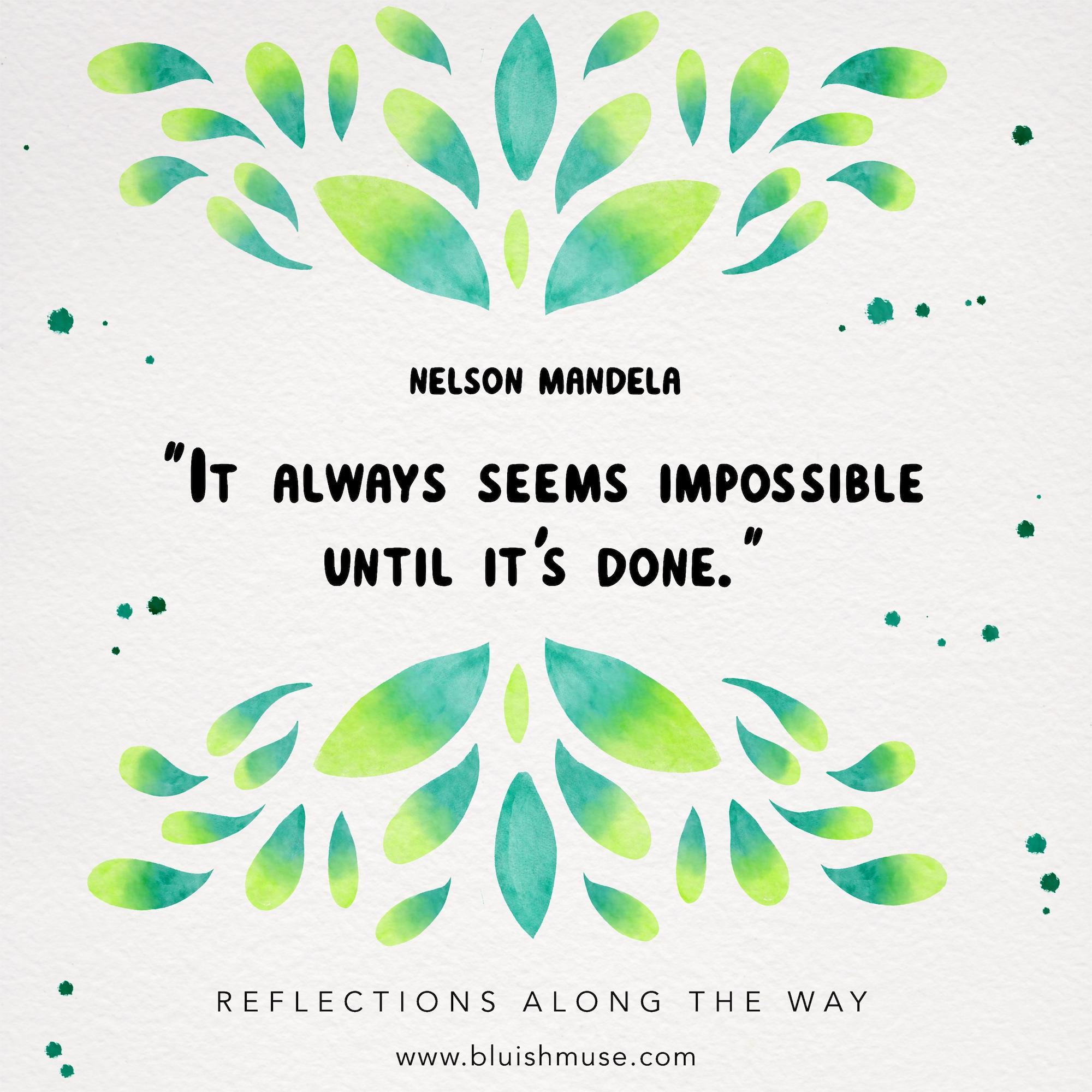 It always seems impossible…