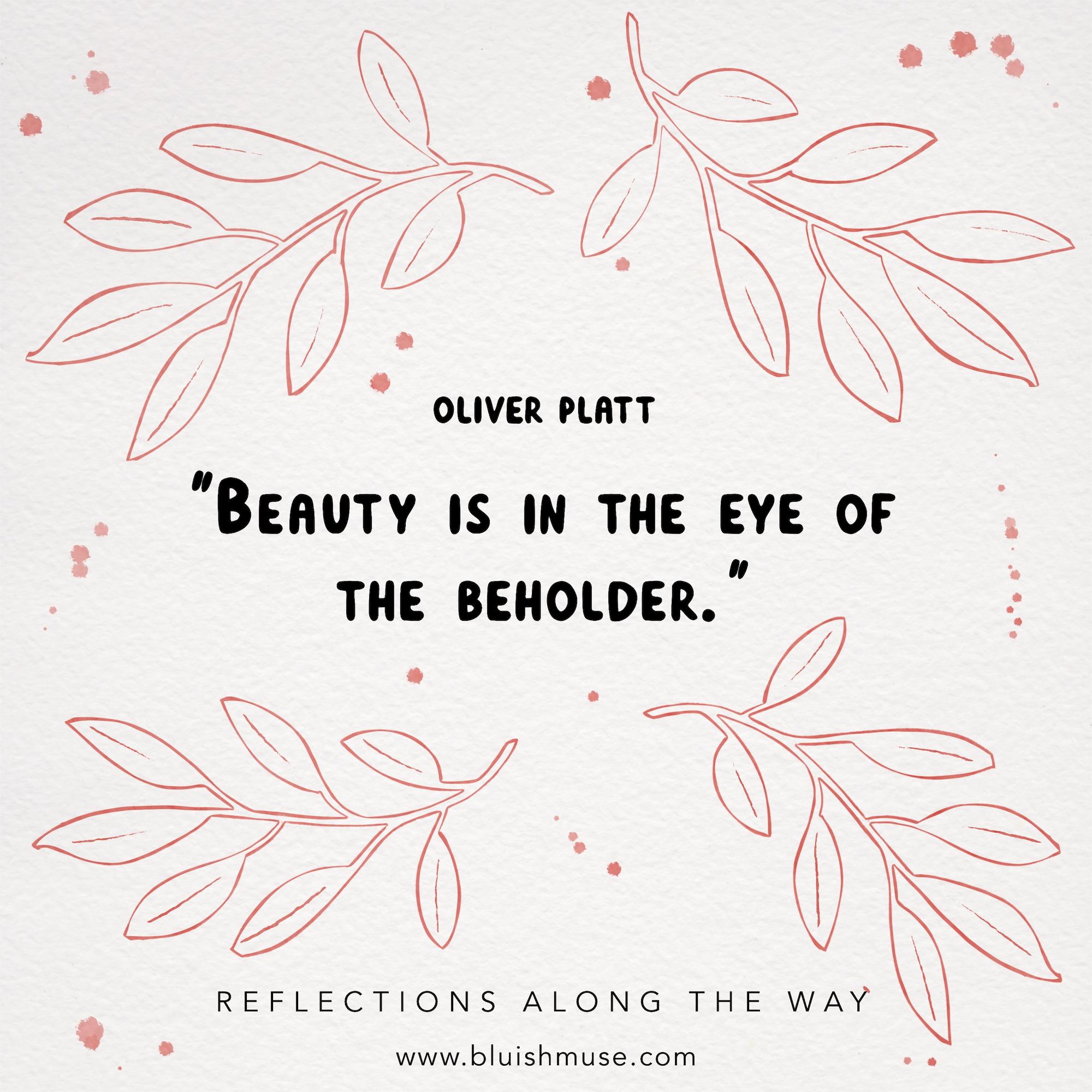 Beauty is in the eye of…
