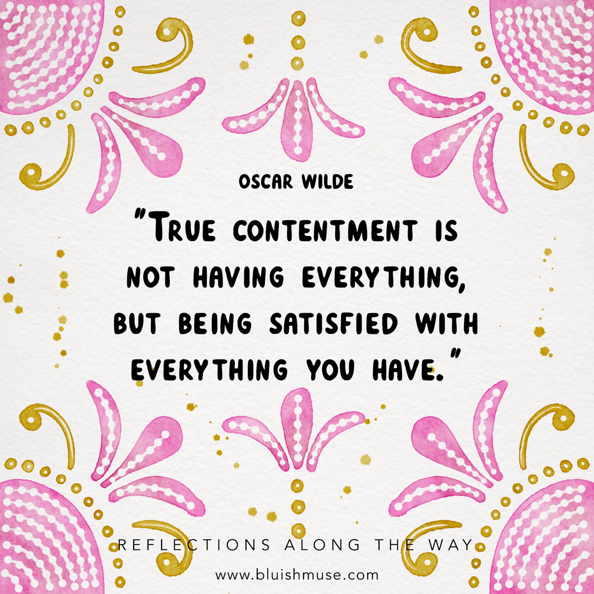 True contentment is not having everything…