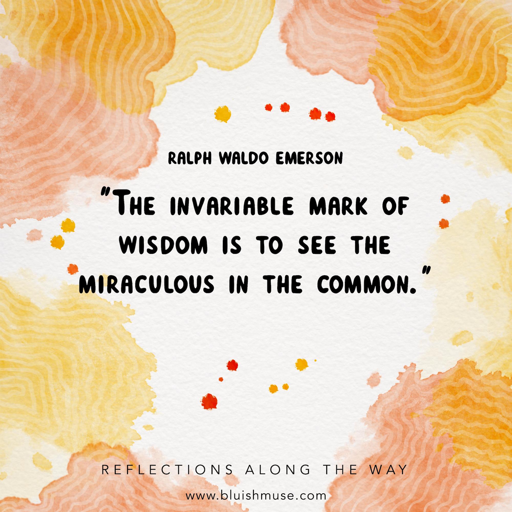 The invariable mark of wisdom is…