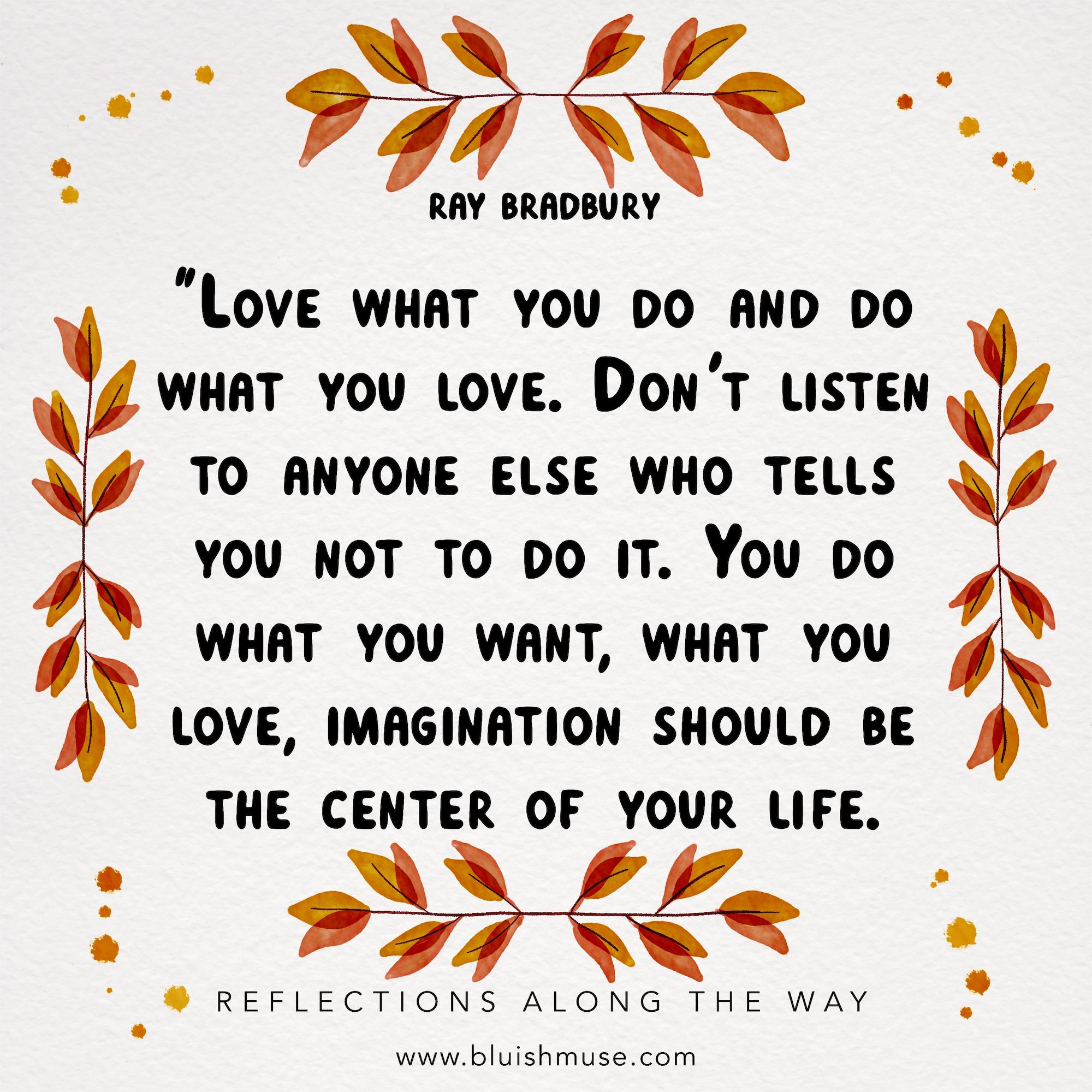 Love what you do…