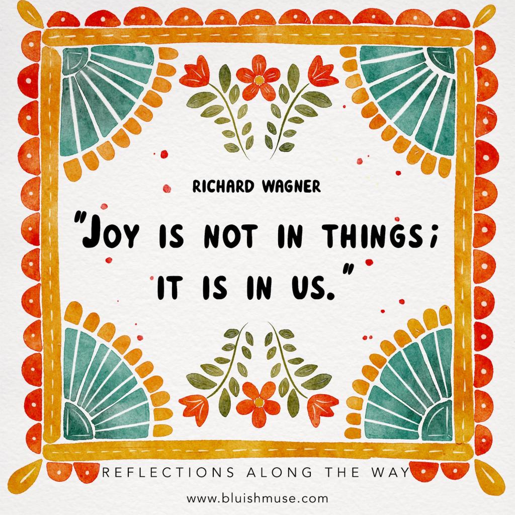 Joy is not in&nbsp;things…