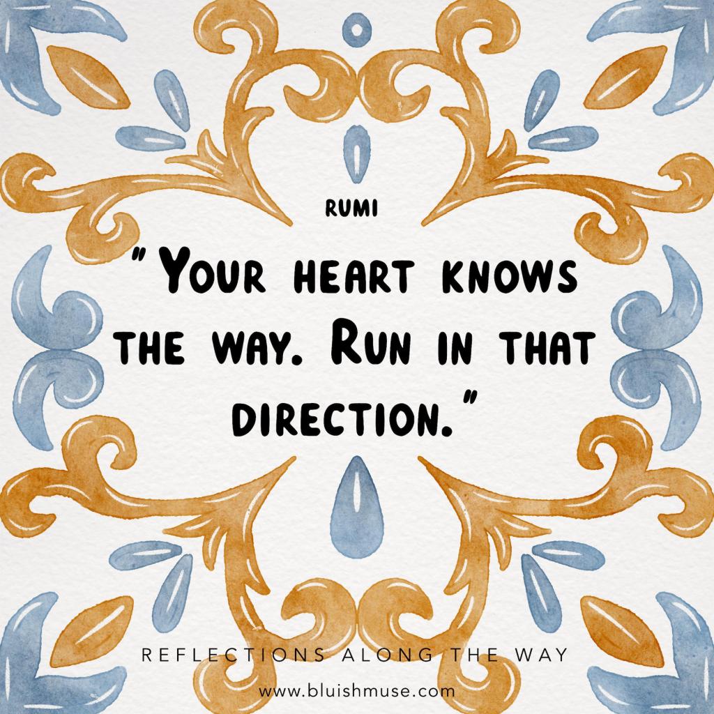 Your heart knows the&nbsp;way…