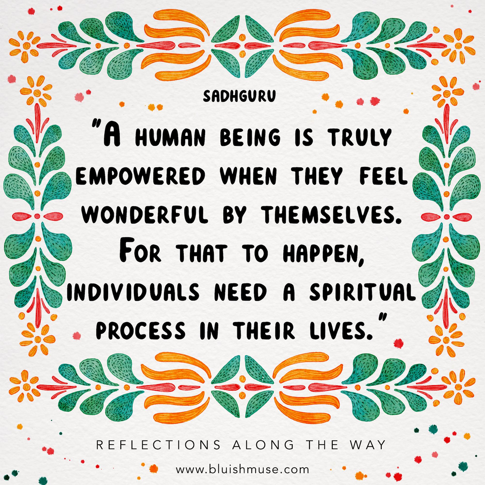 A human being is truly empowered…