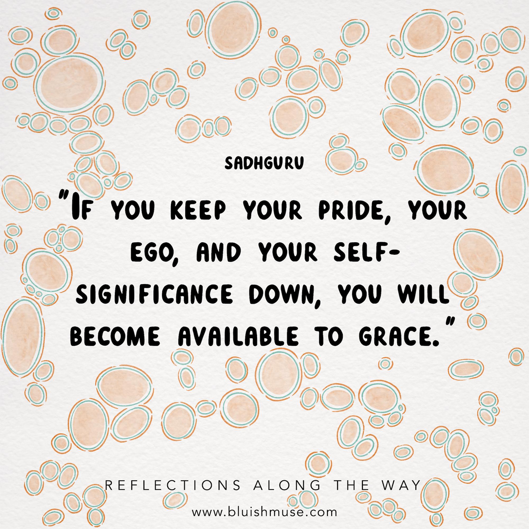 If you keep your pride…
