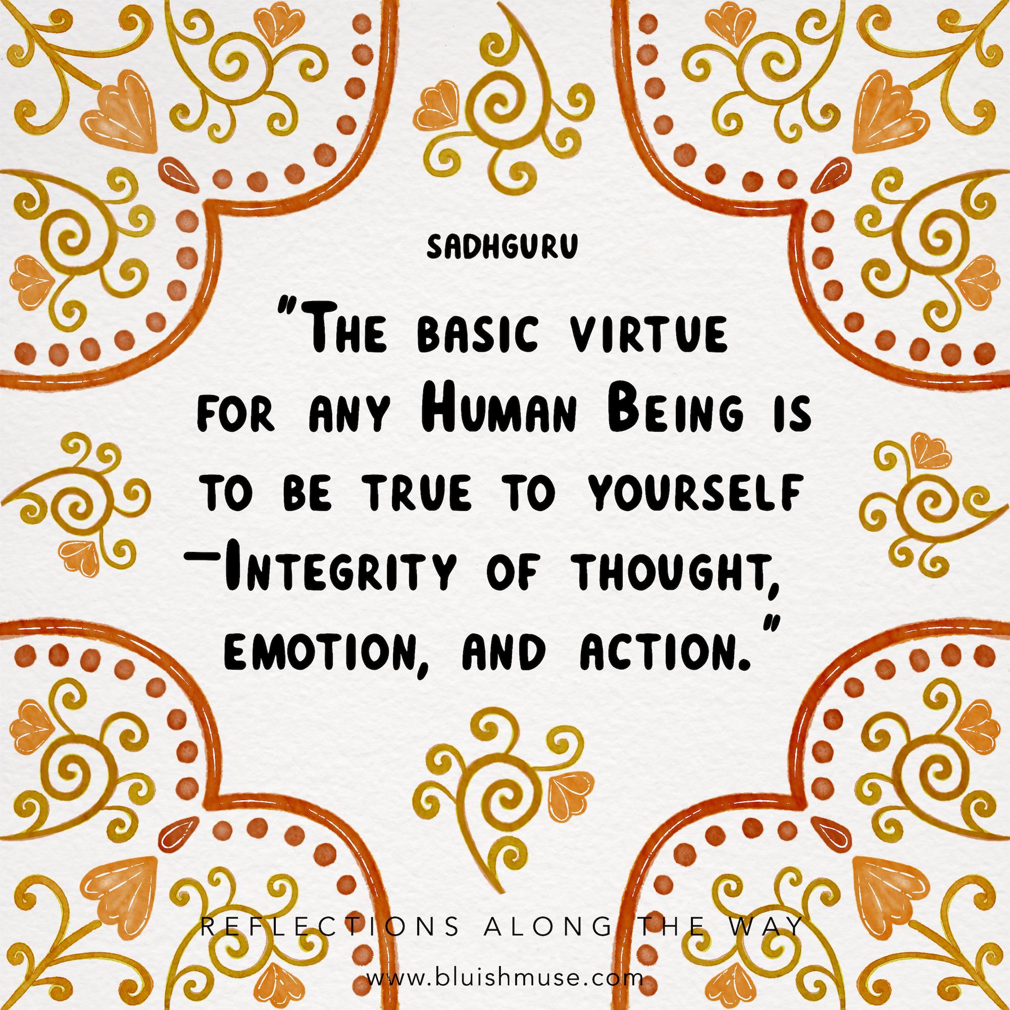 The basic virtue for any human being…