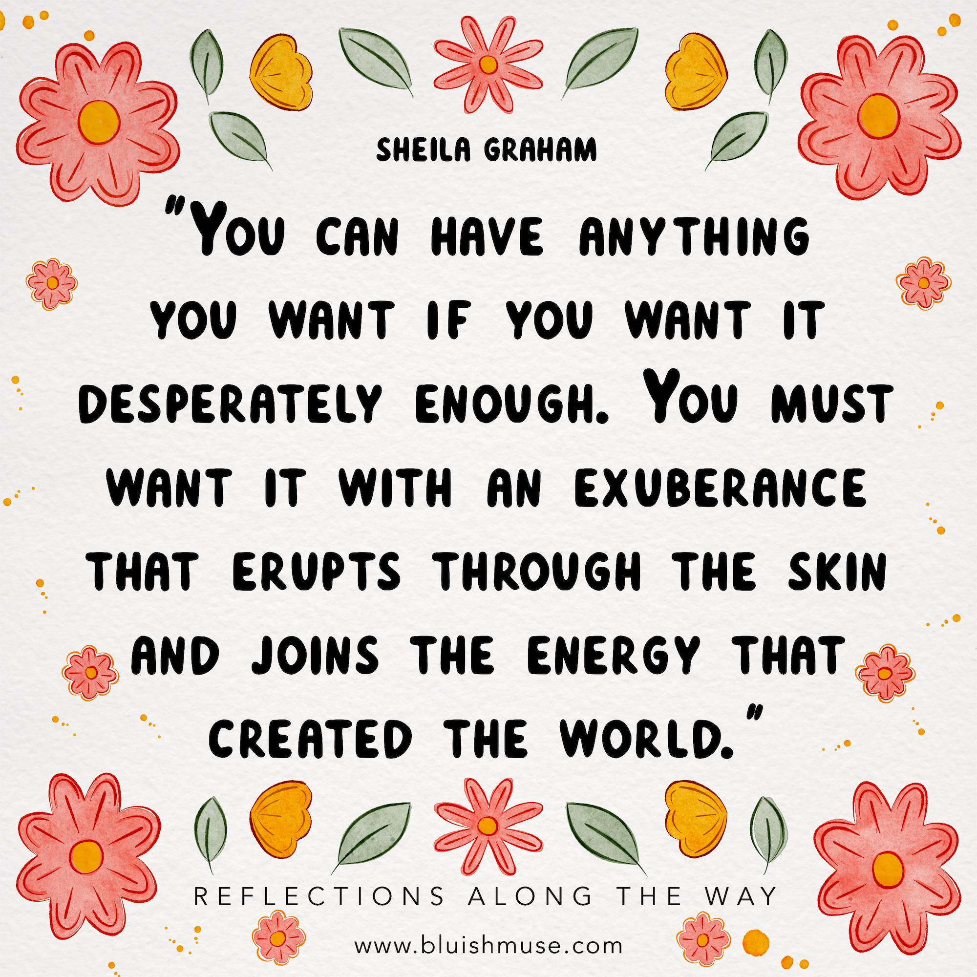 You can have anything you want if…