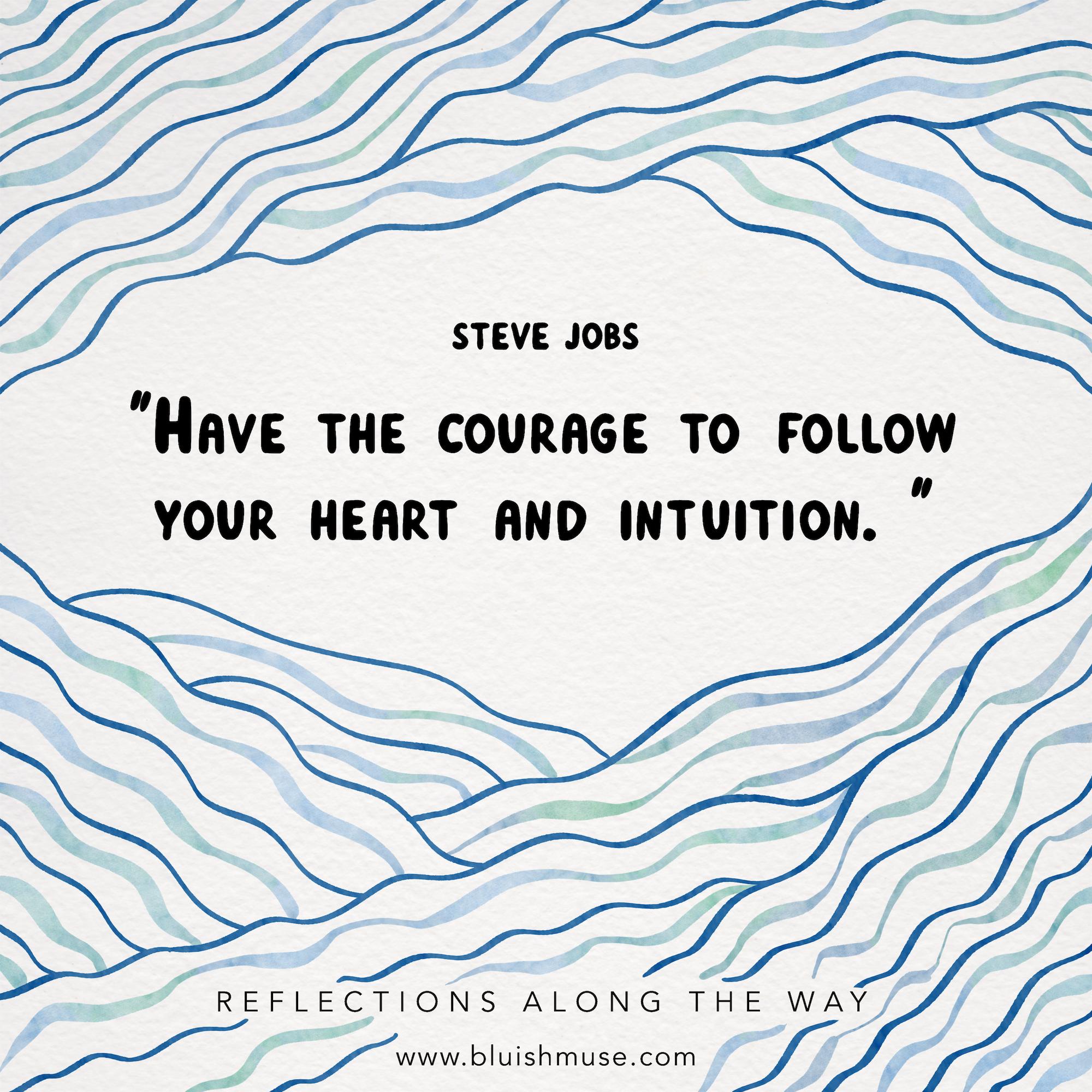 Have the courage to follow…