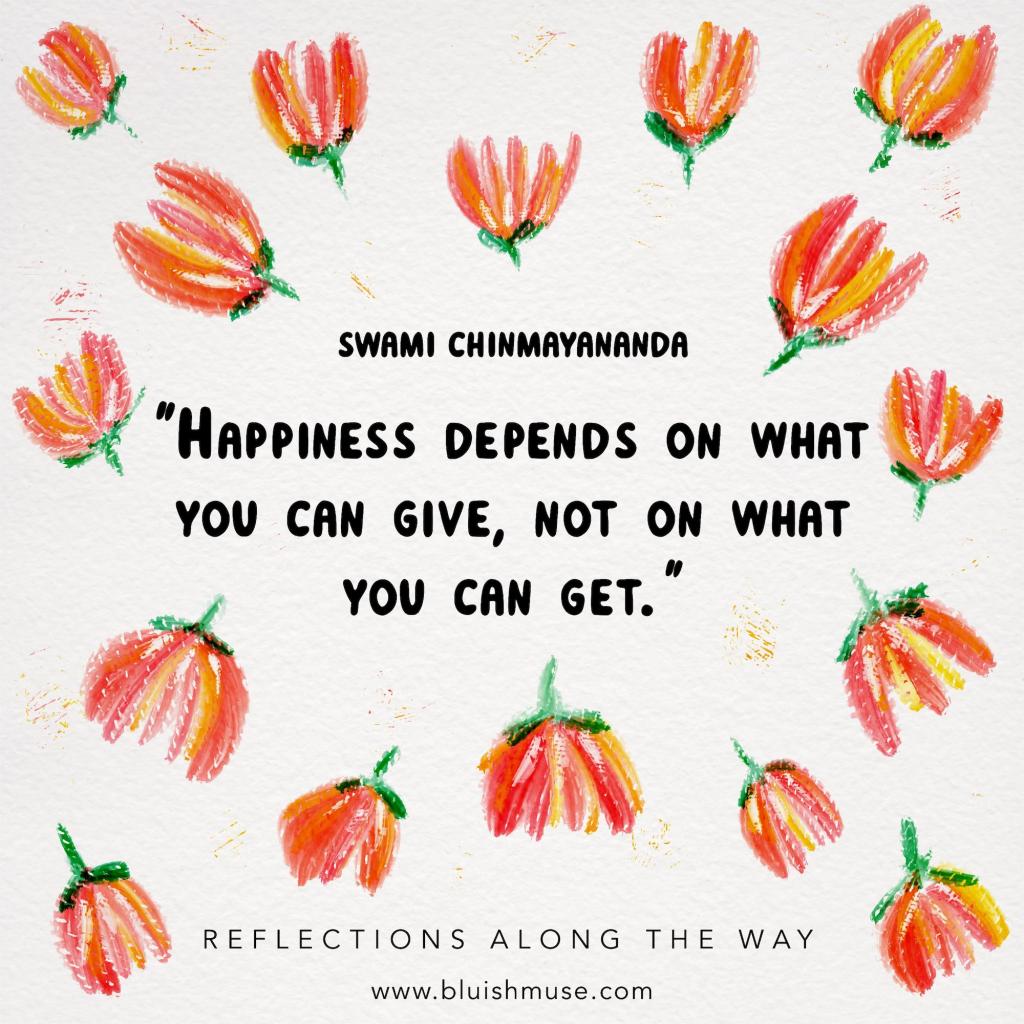 Happiness depends on what you can&nbsp;give…