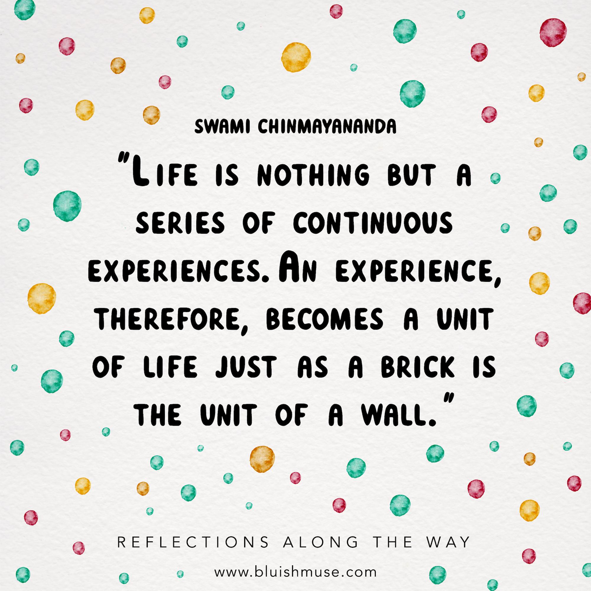 Life is nothing but a series of…