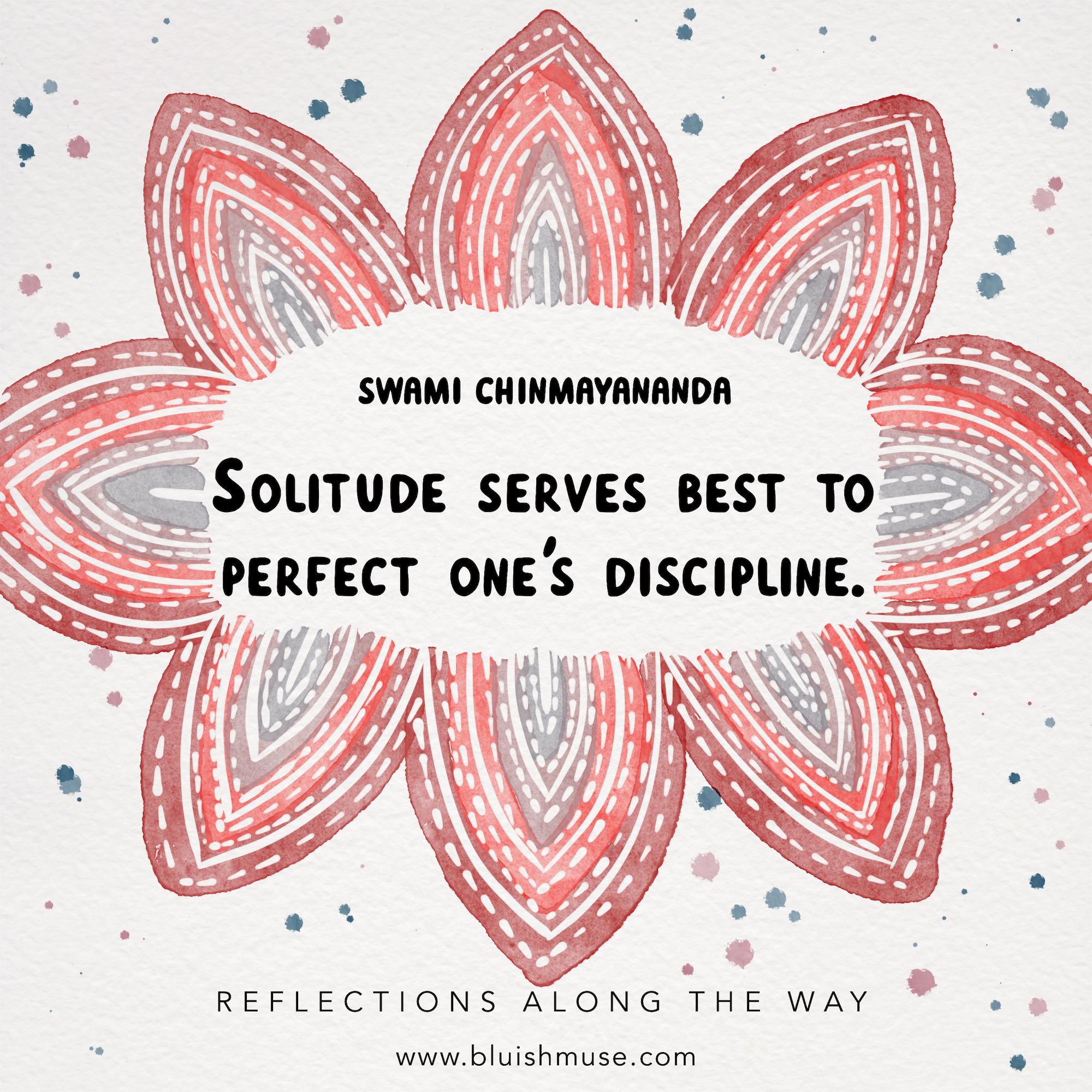 Solitude serves best to…