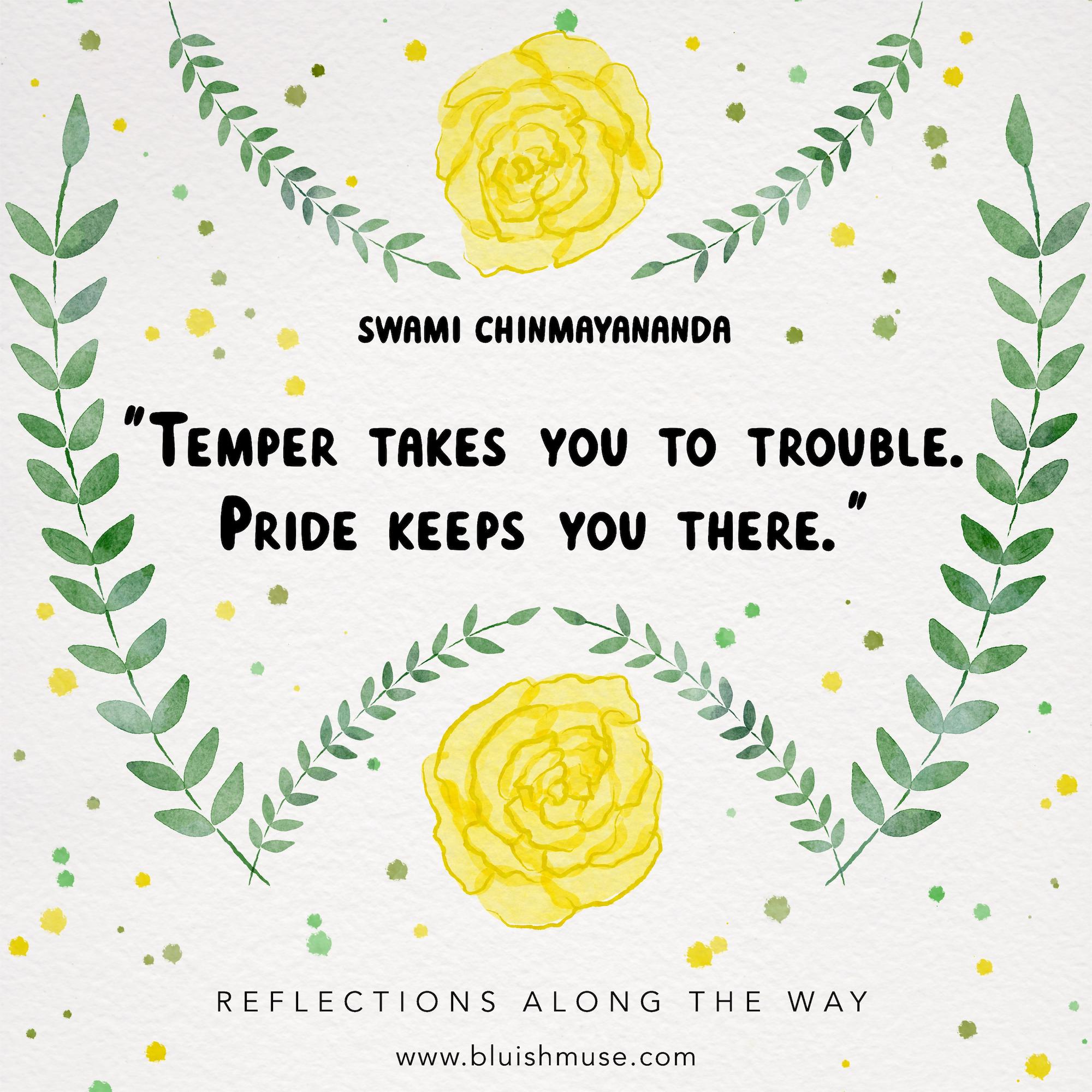 Temper takes you to trouble…