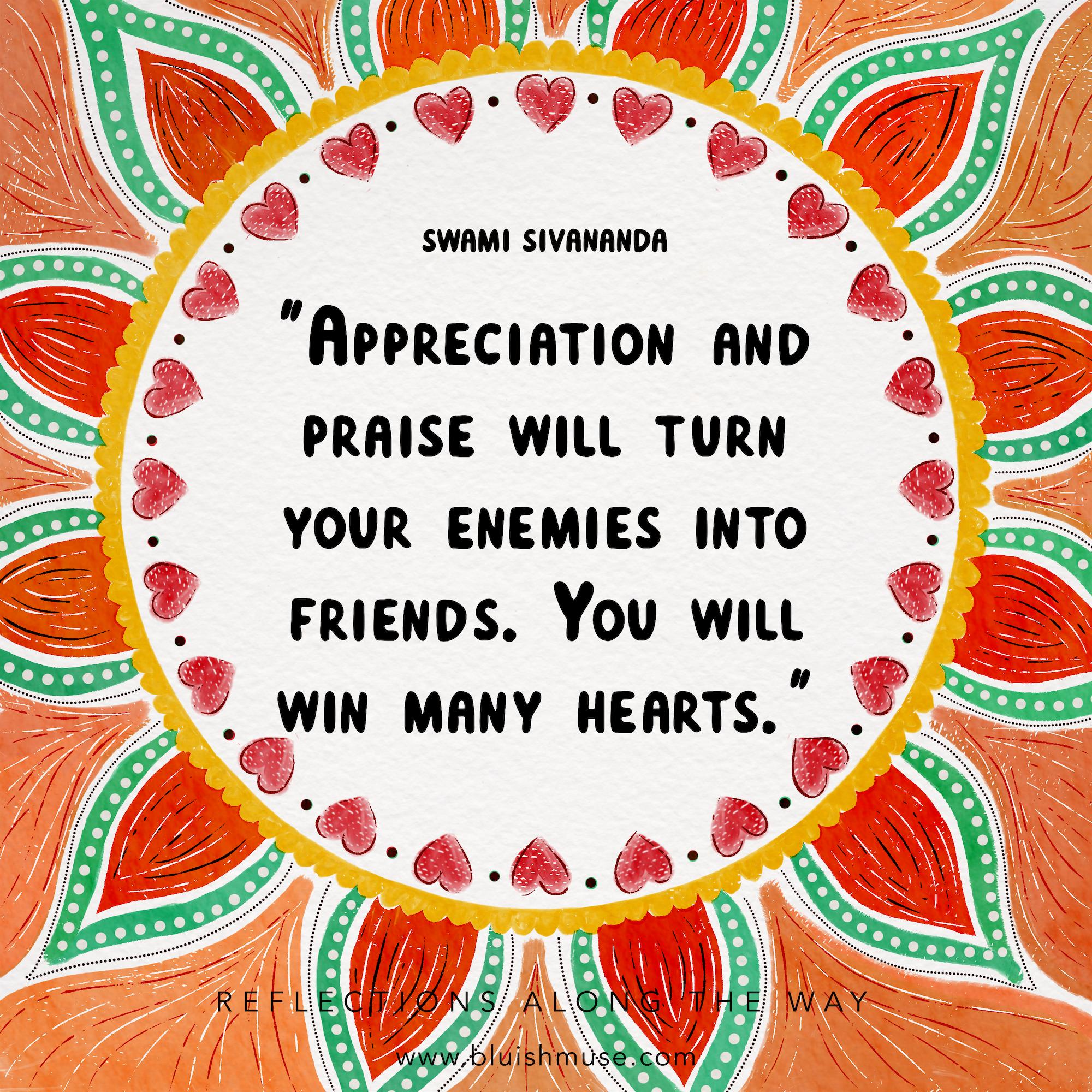 Appreciation and praise will…