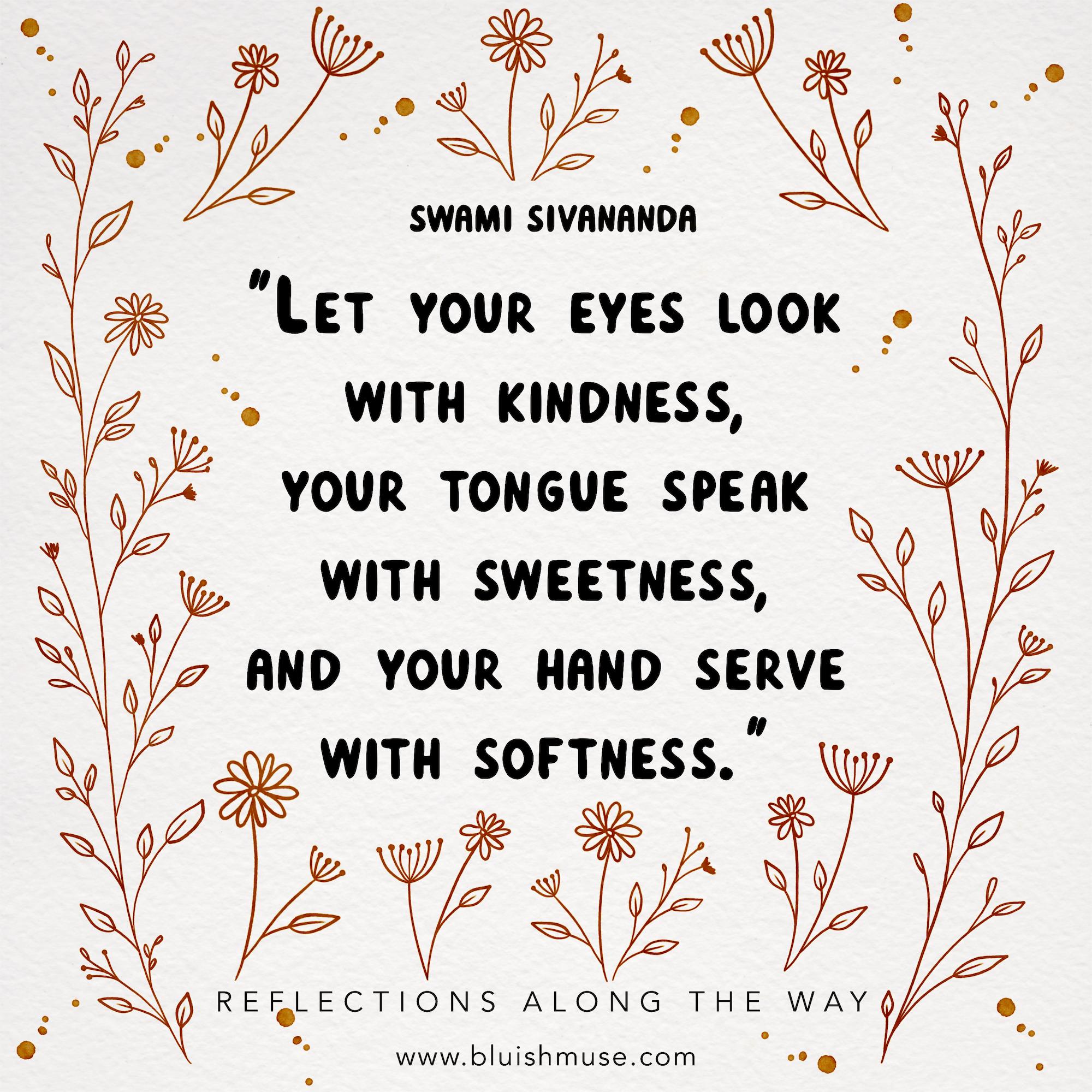 Let your eyes look with…