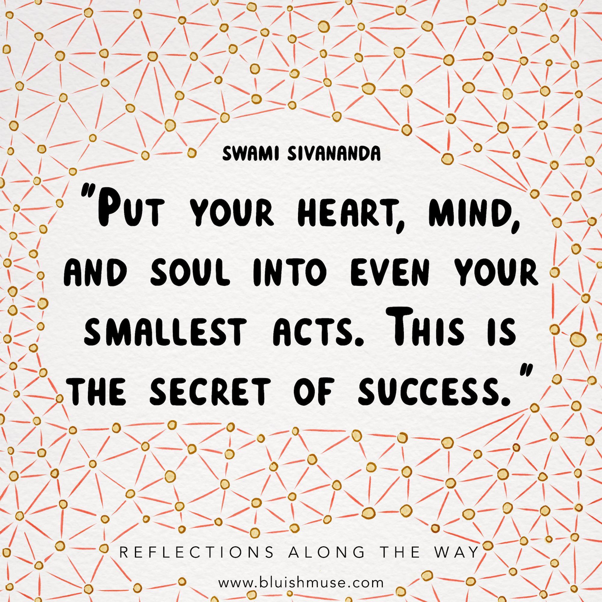 Put your heart, mind, and soul into…