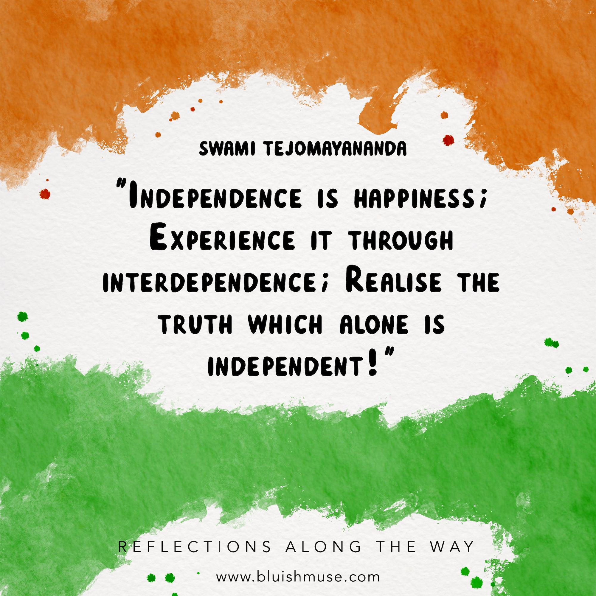 Independence is happiness…