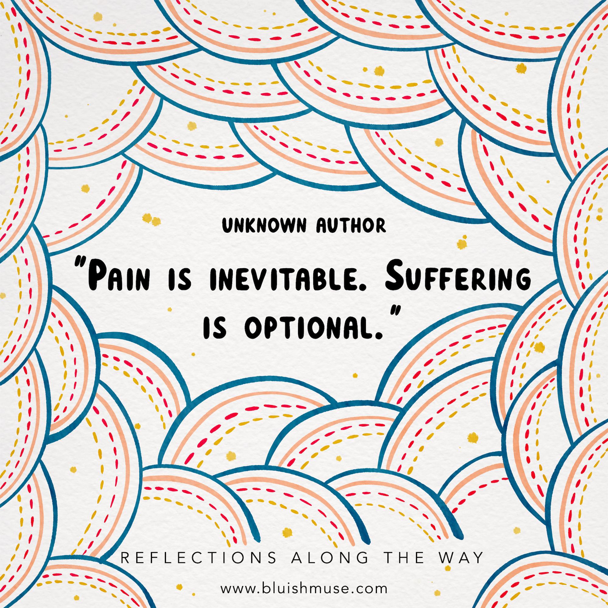 Pain is inevitable…