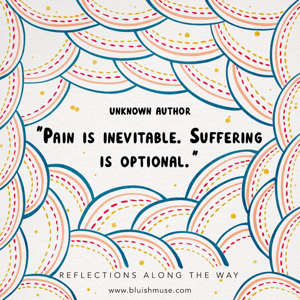 Pain is inevitable…