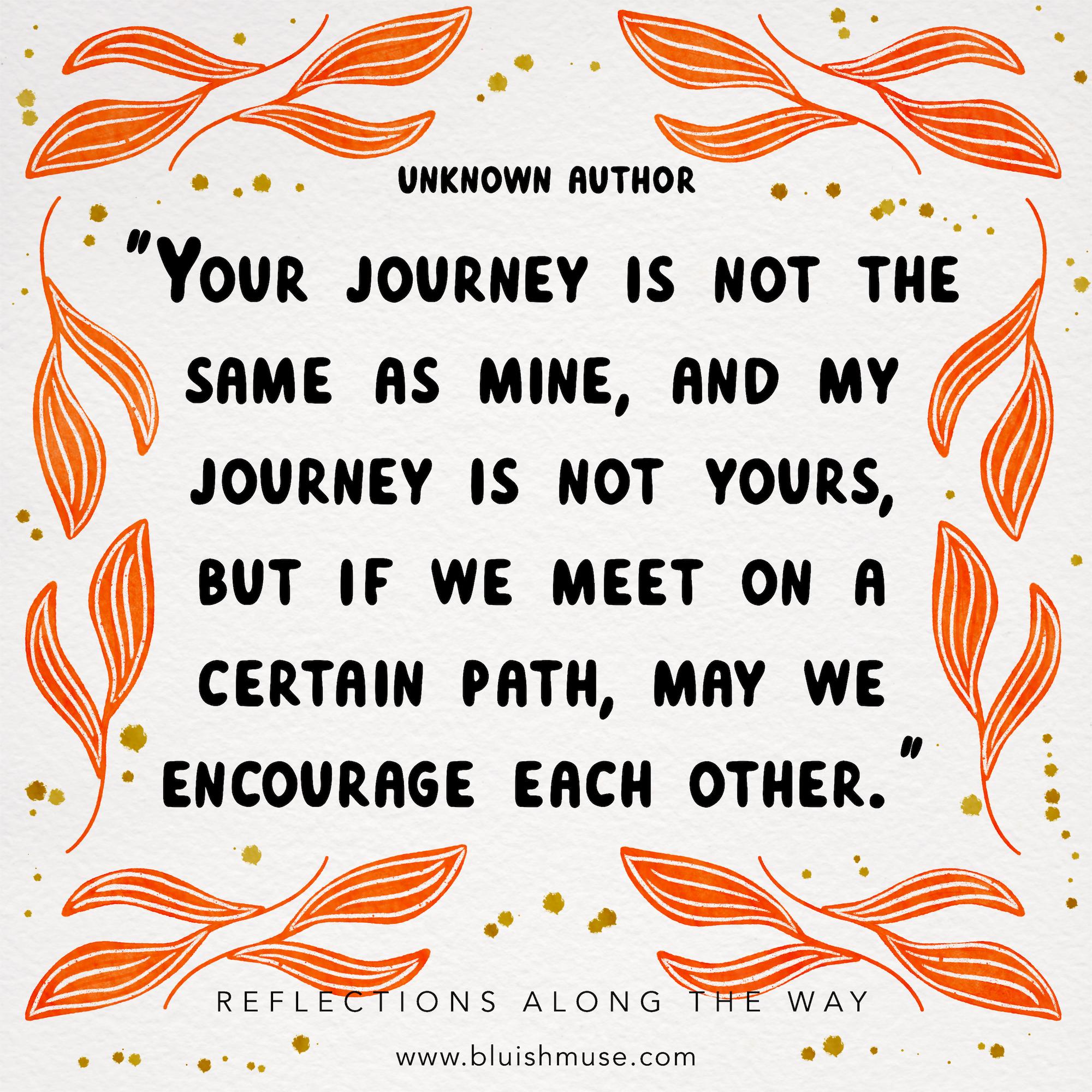 Your journey is not the same as mine…