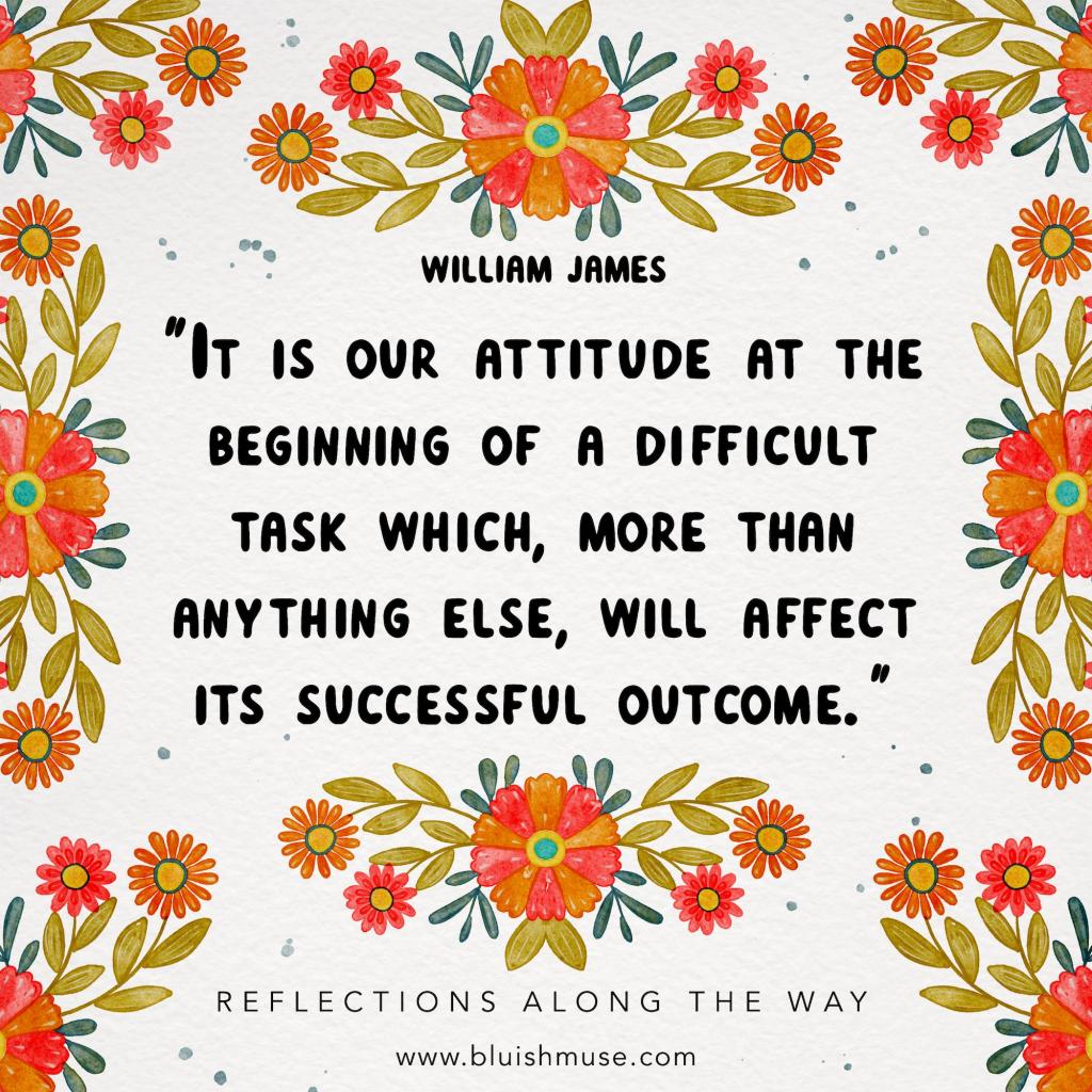 It is our attitude at the beginning&nbsp;of…