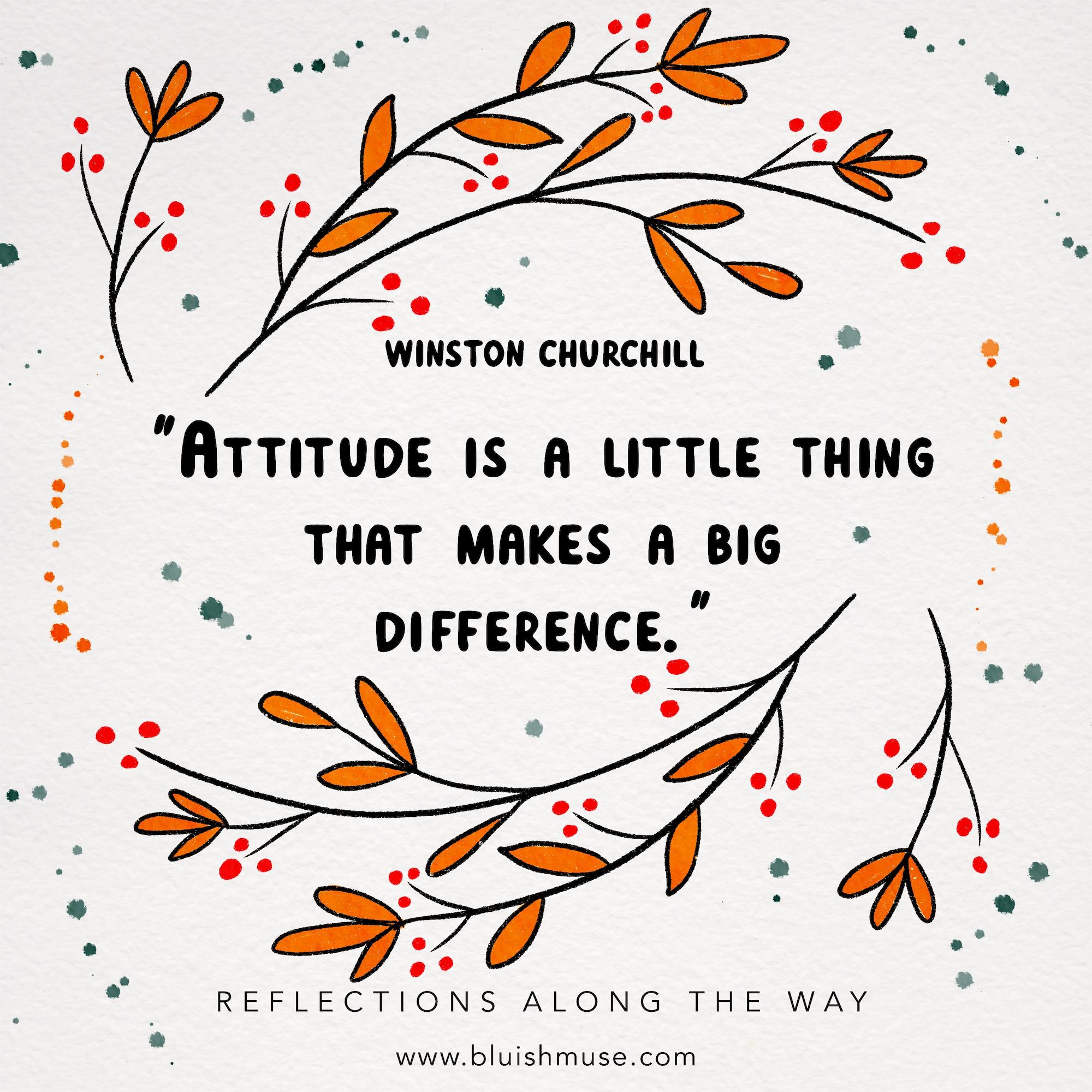 Attitude is a little thing that…