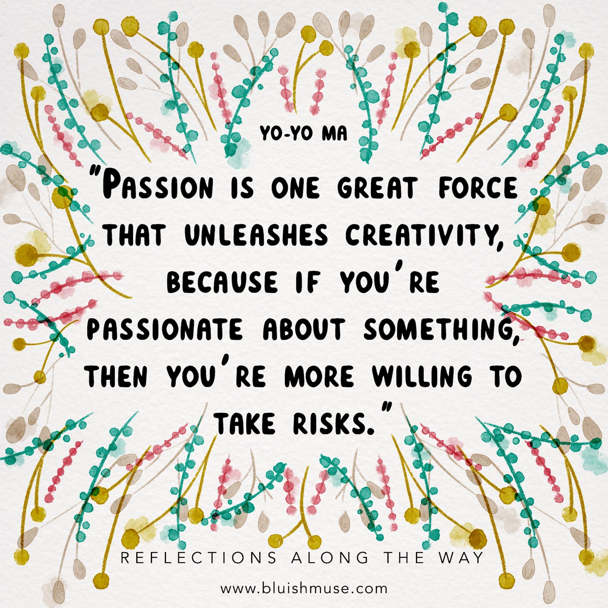 Passion is one great force that…