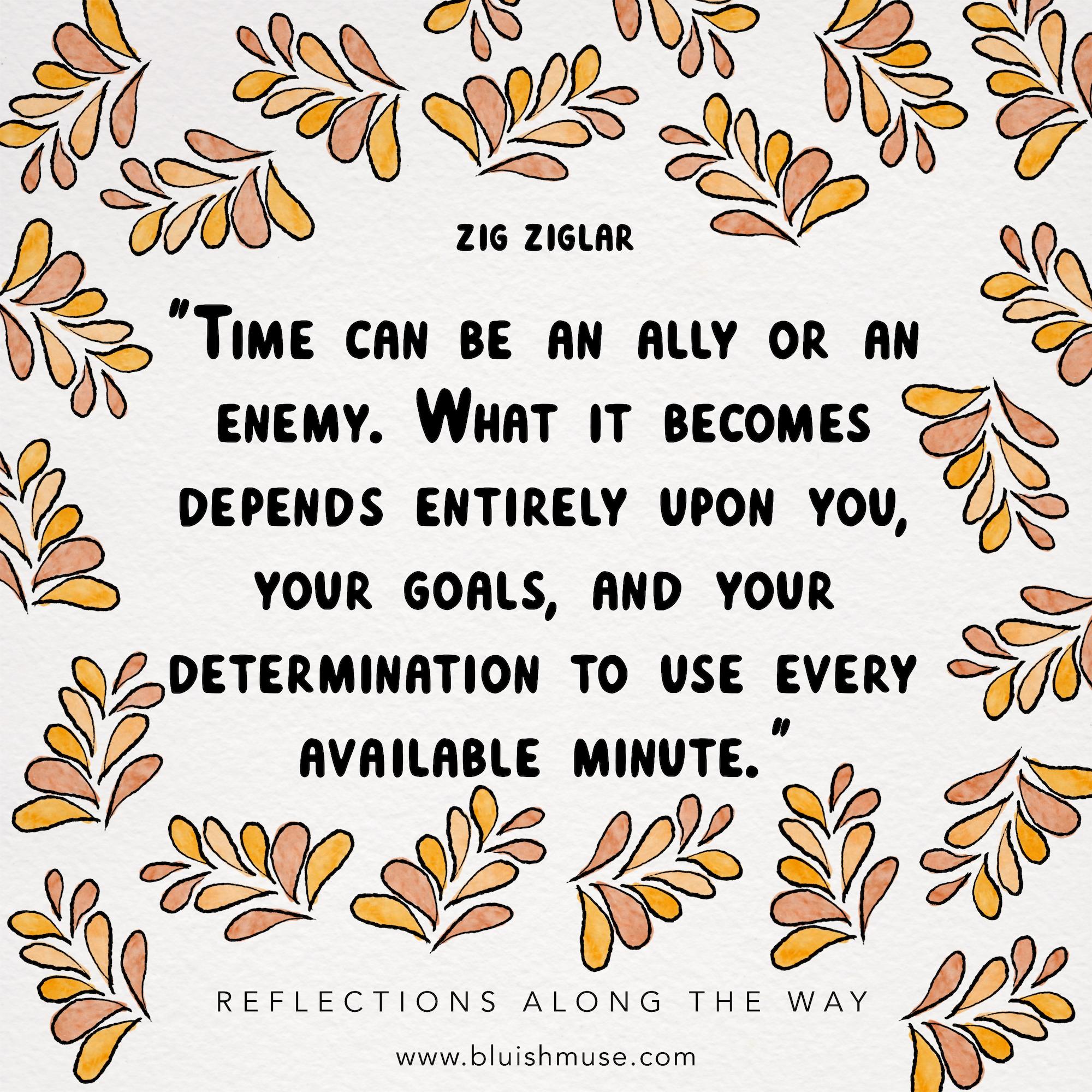 Time can be an ally or an enemy…