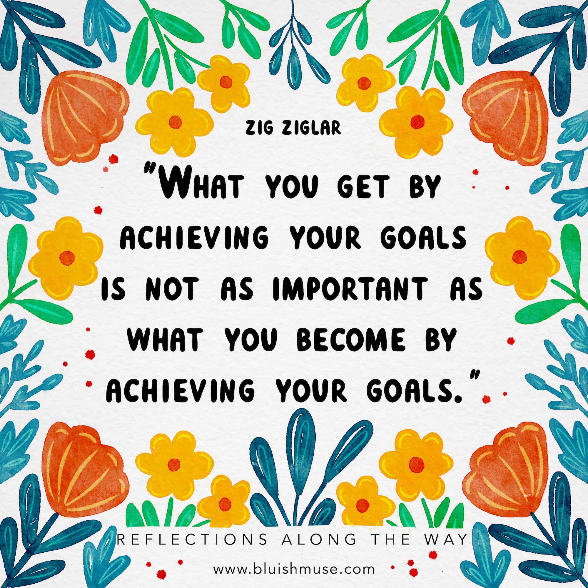 What you get by achieving your goals…