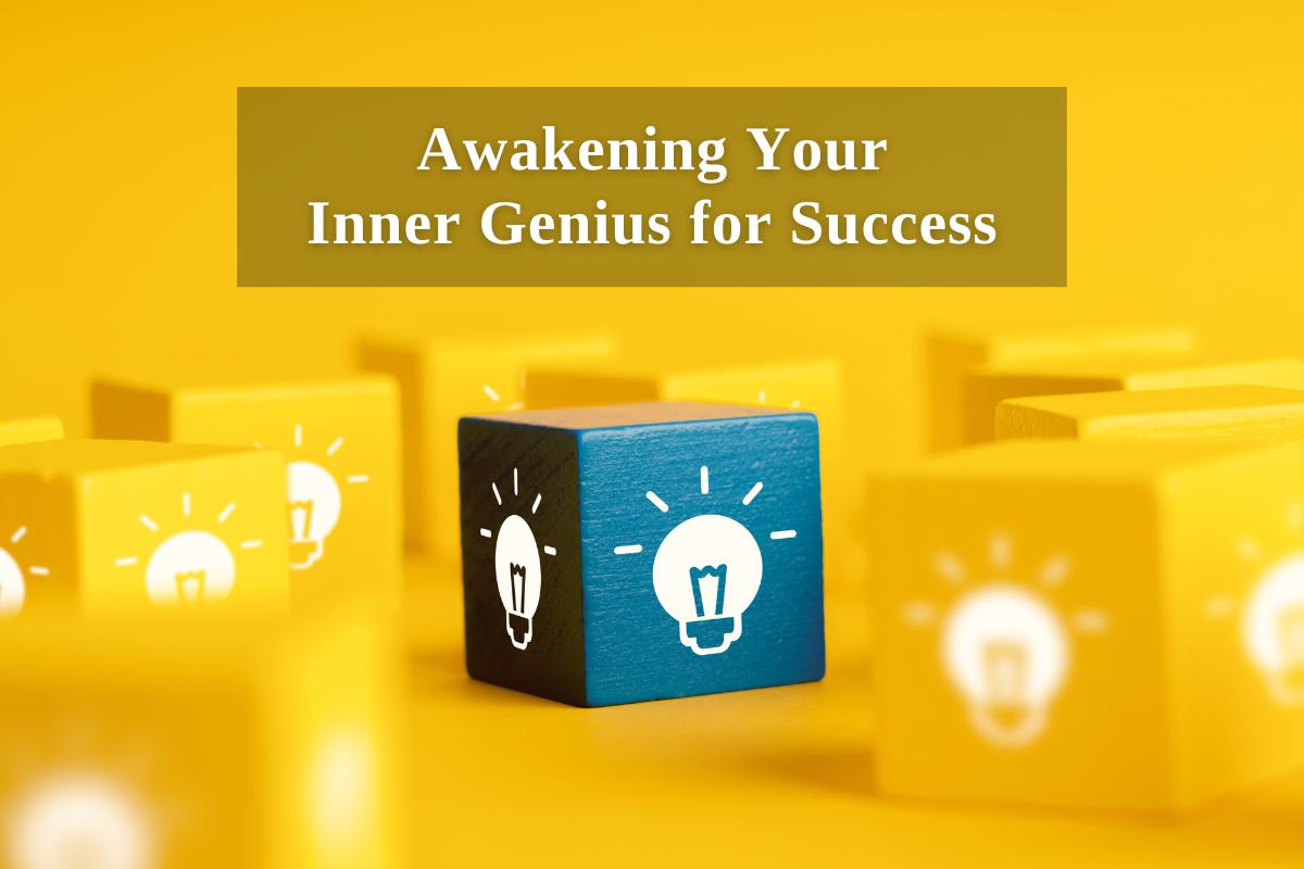 Awakening Your Inner Genius for Success