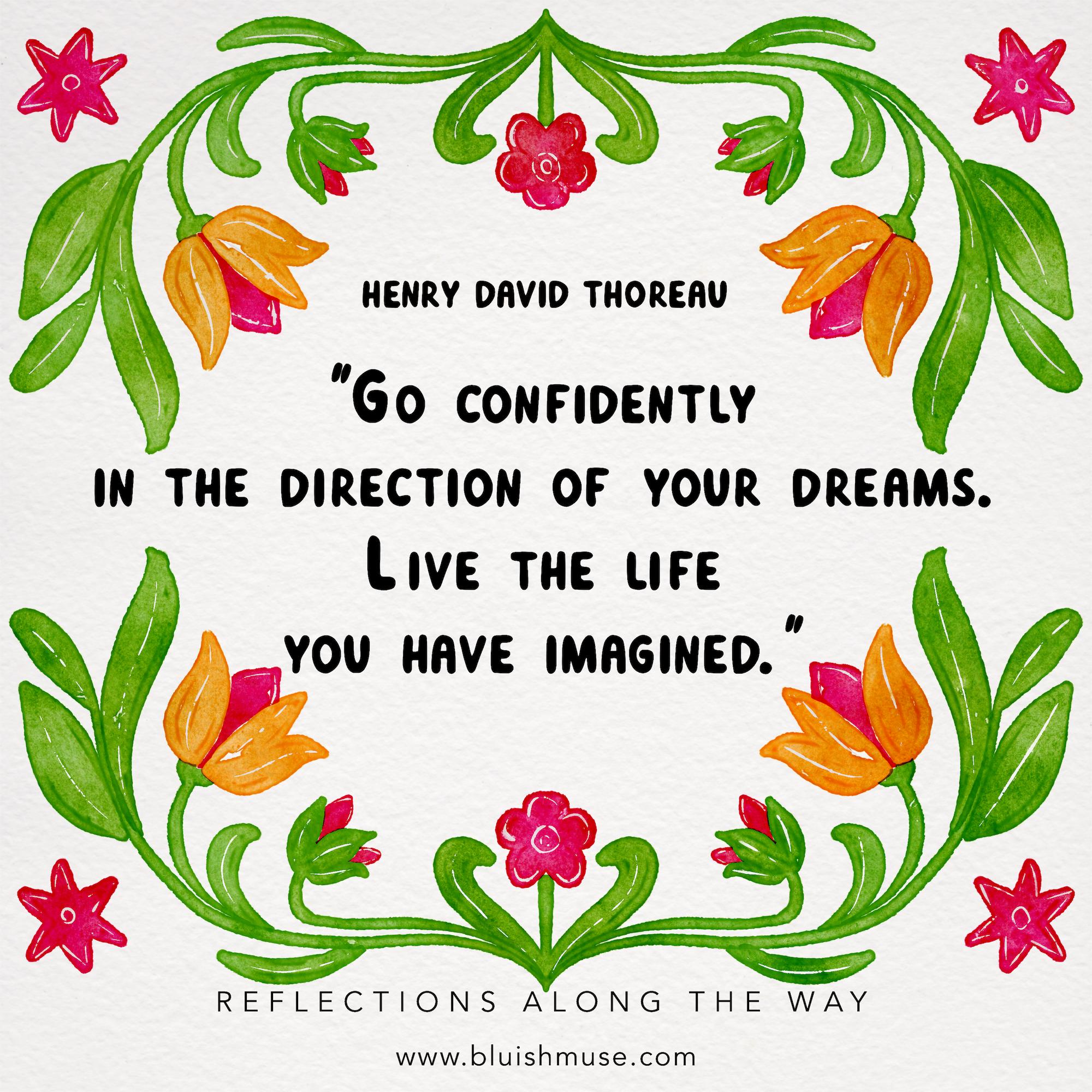 Go confidently in the direction of…